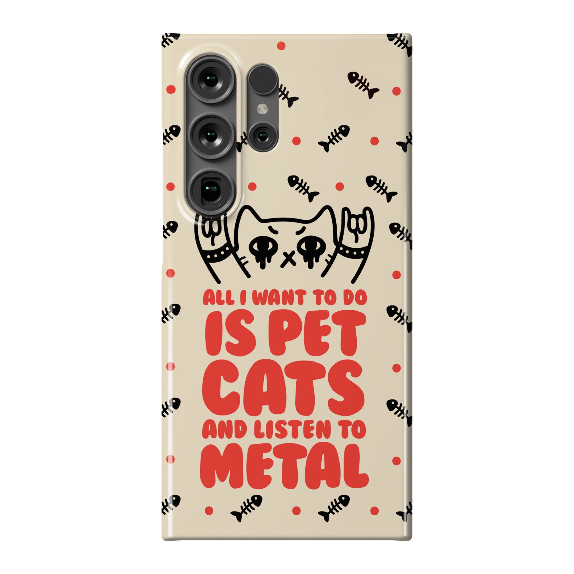 All I Want To Do Is Pet Cats And Listen To Metal Phone Case
