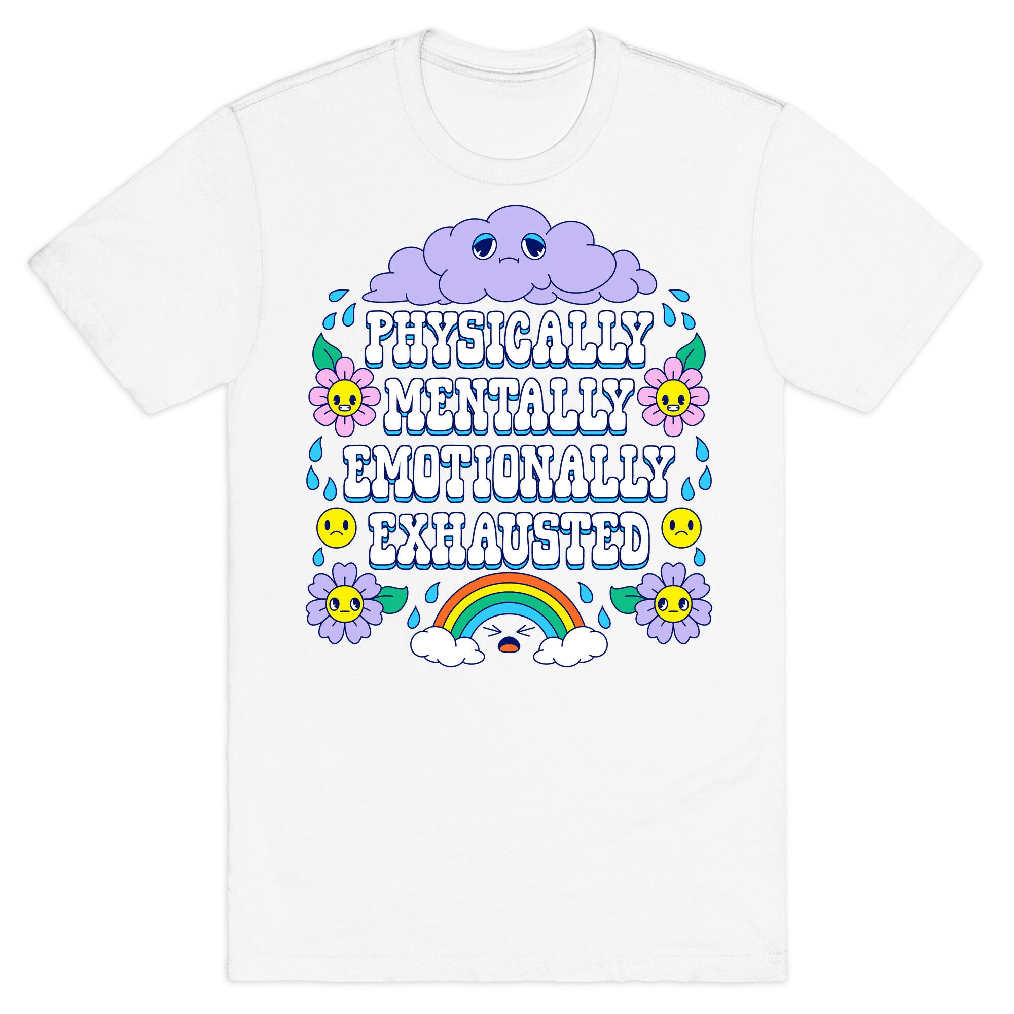 Physically Mentally Emotionally Exhausted T-Shirt