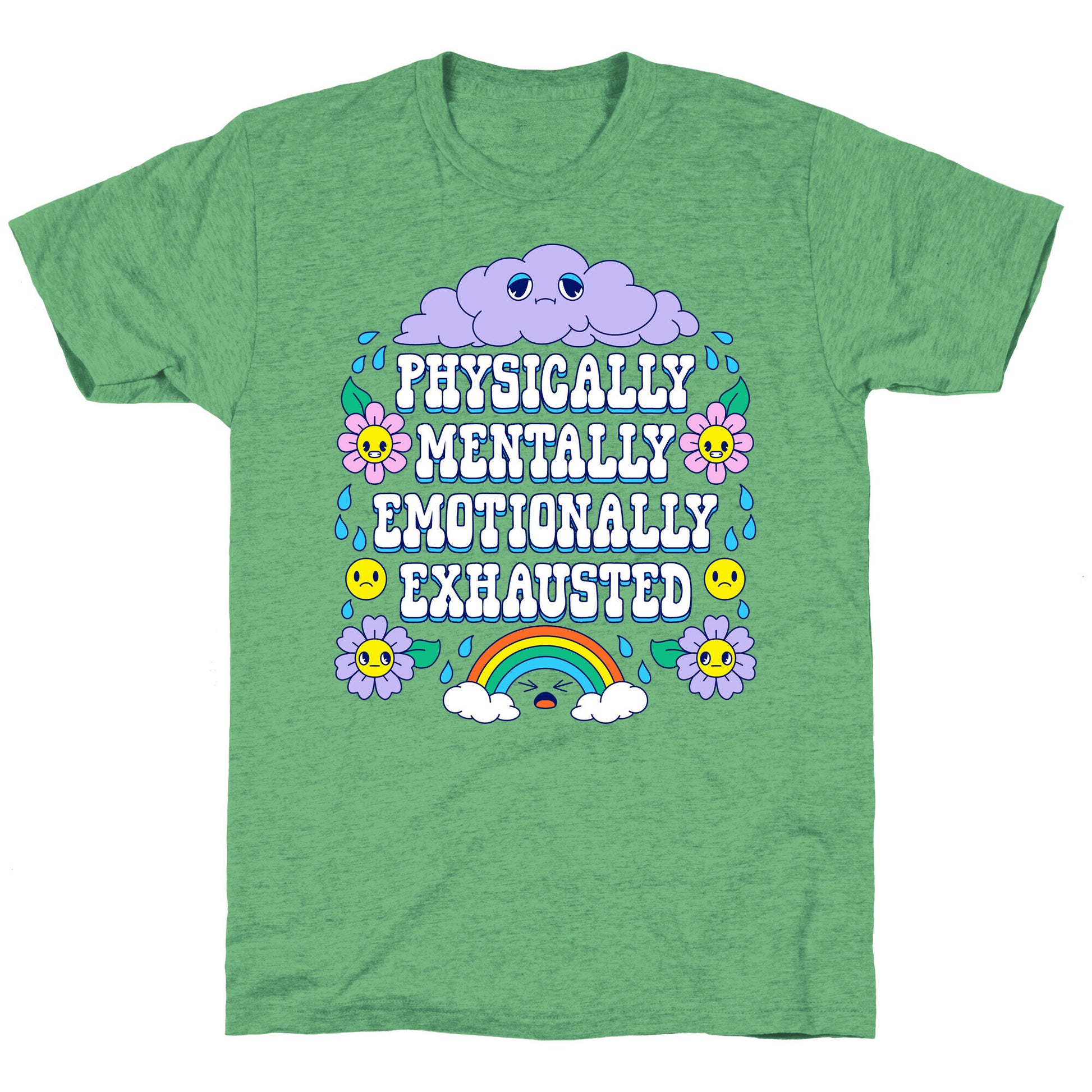 Physically Mentally Emotionally Exhausted Unisex Triblend Tee