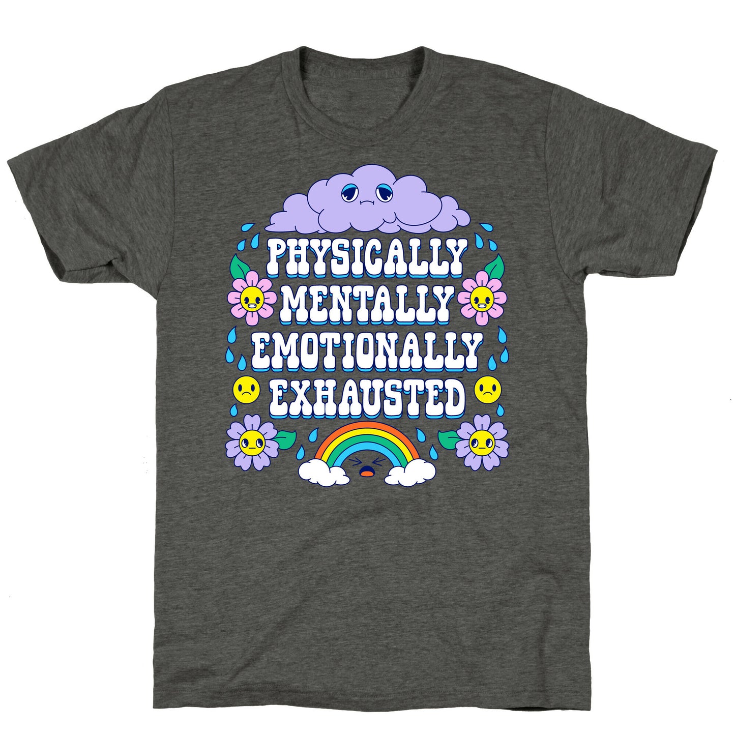 Physically Mentally Emotionally Exhausted Unisex Triblend Tee