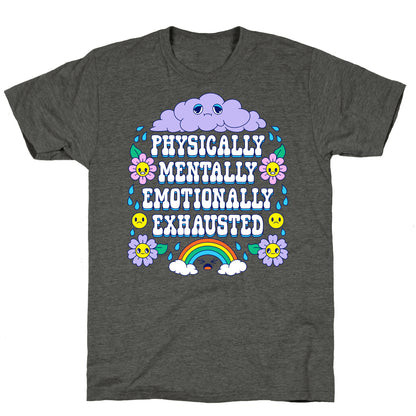 Physically Mentally Emotionally Exhausted Unisex Triblend Tee