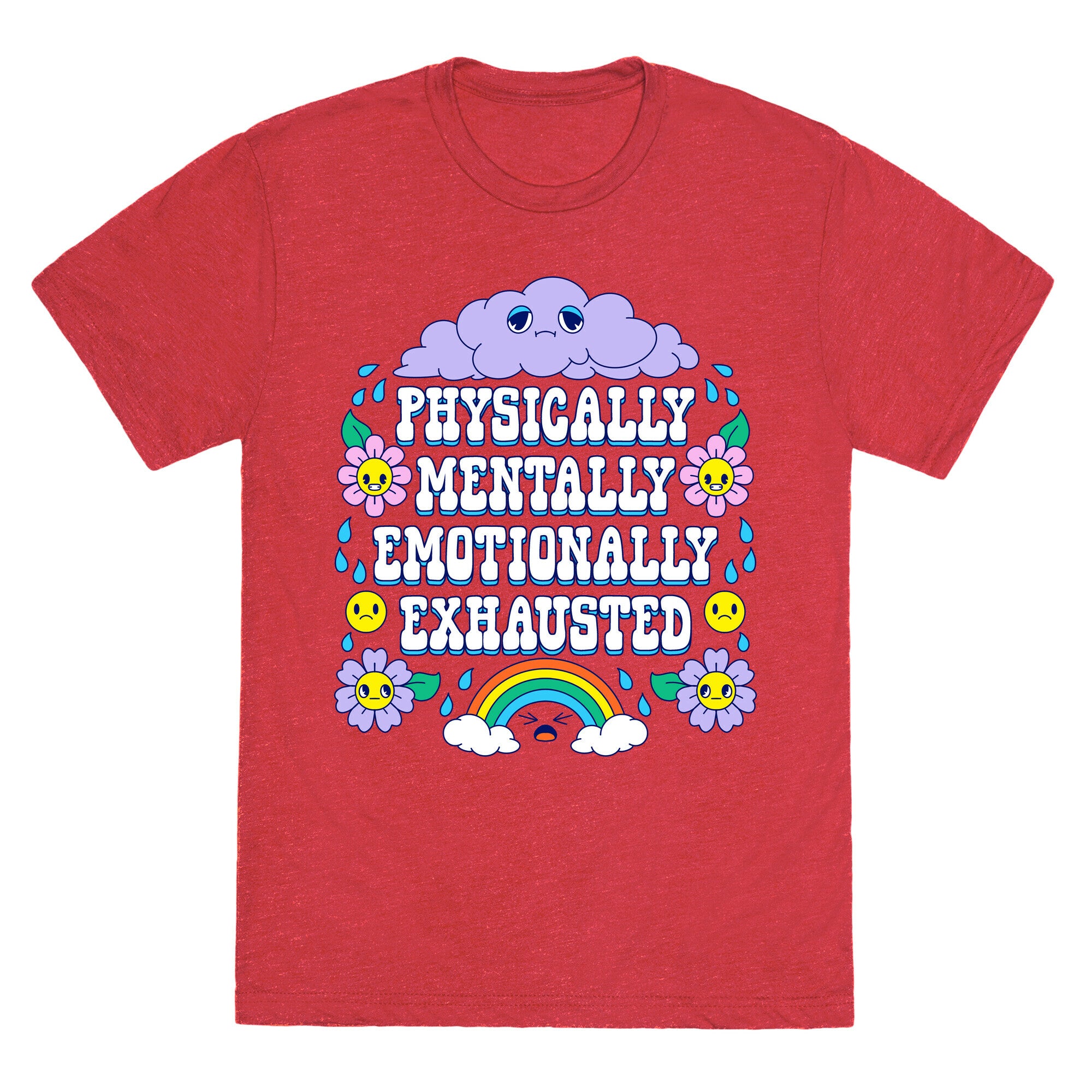 Physically Mentally Emotionally Exhausted Unisex Triblend Tee