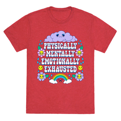 Physically Mentally Emotionally Exhausted Unisex Triblend Tee