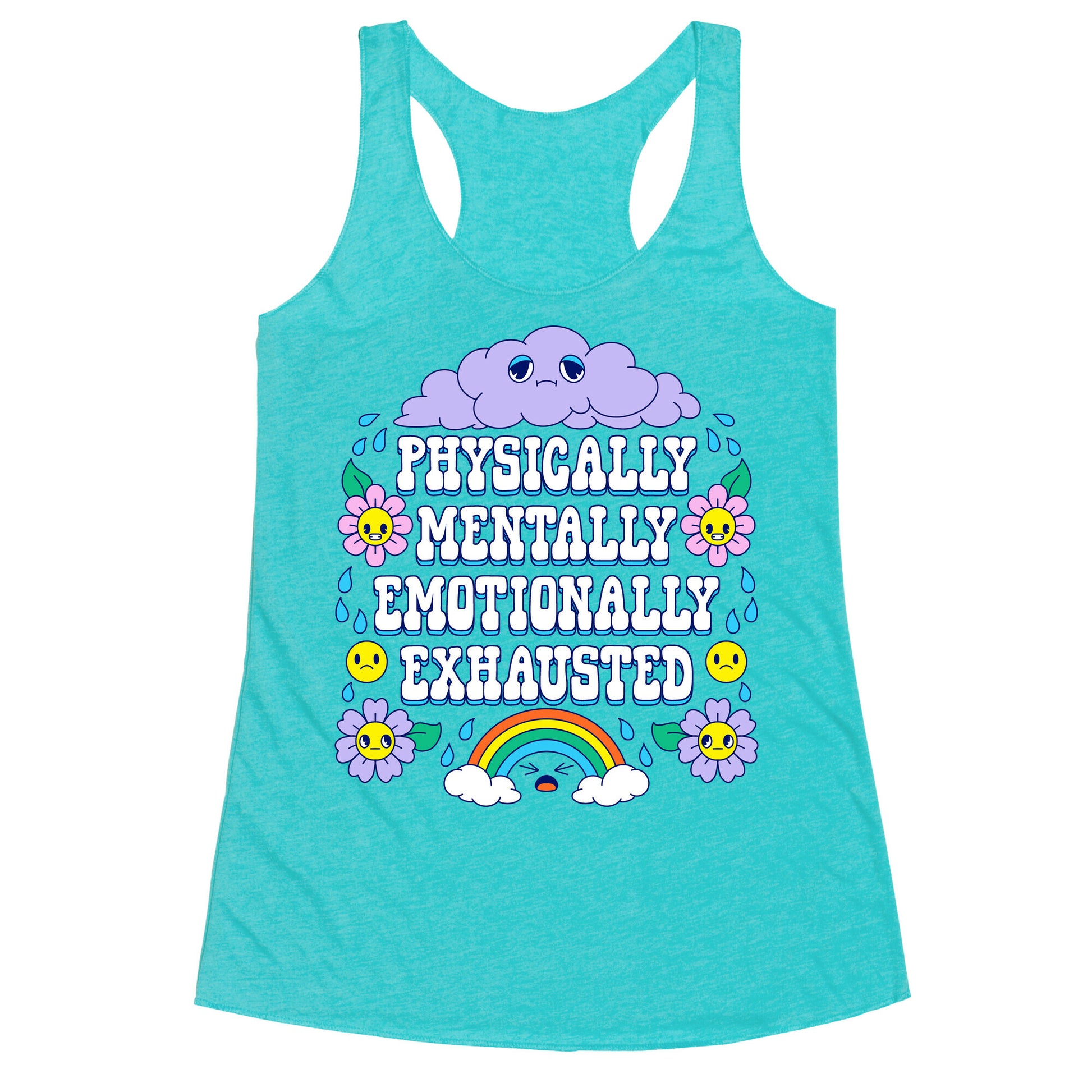Physically Mentally Emotionally Exhausted Racerback Tank
