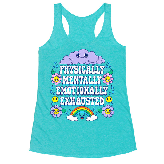 Physically Mentally Emotionally Exhausted Racerback Tank
