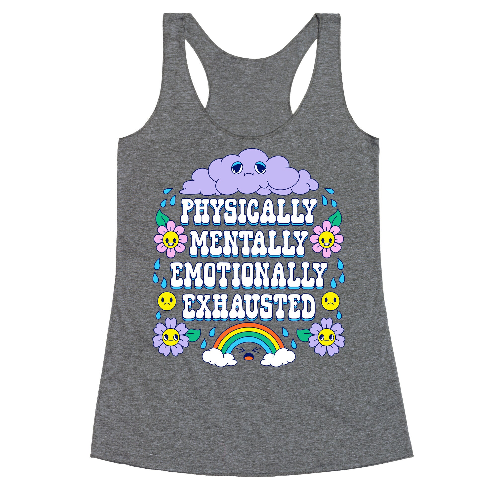 Physically Mentally Emotionally Exhausted Racerback Tank