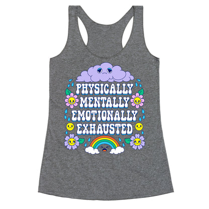 Physically Mentally Emotionally Exhausted Racerback Tank