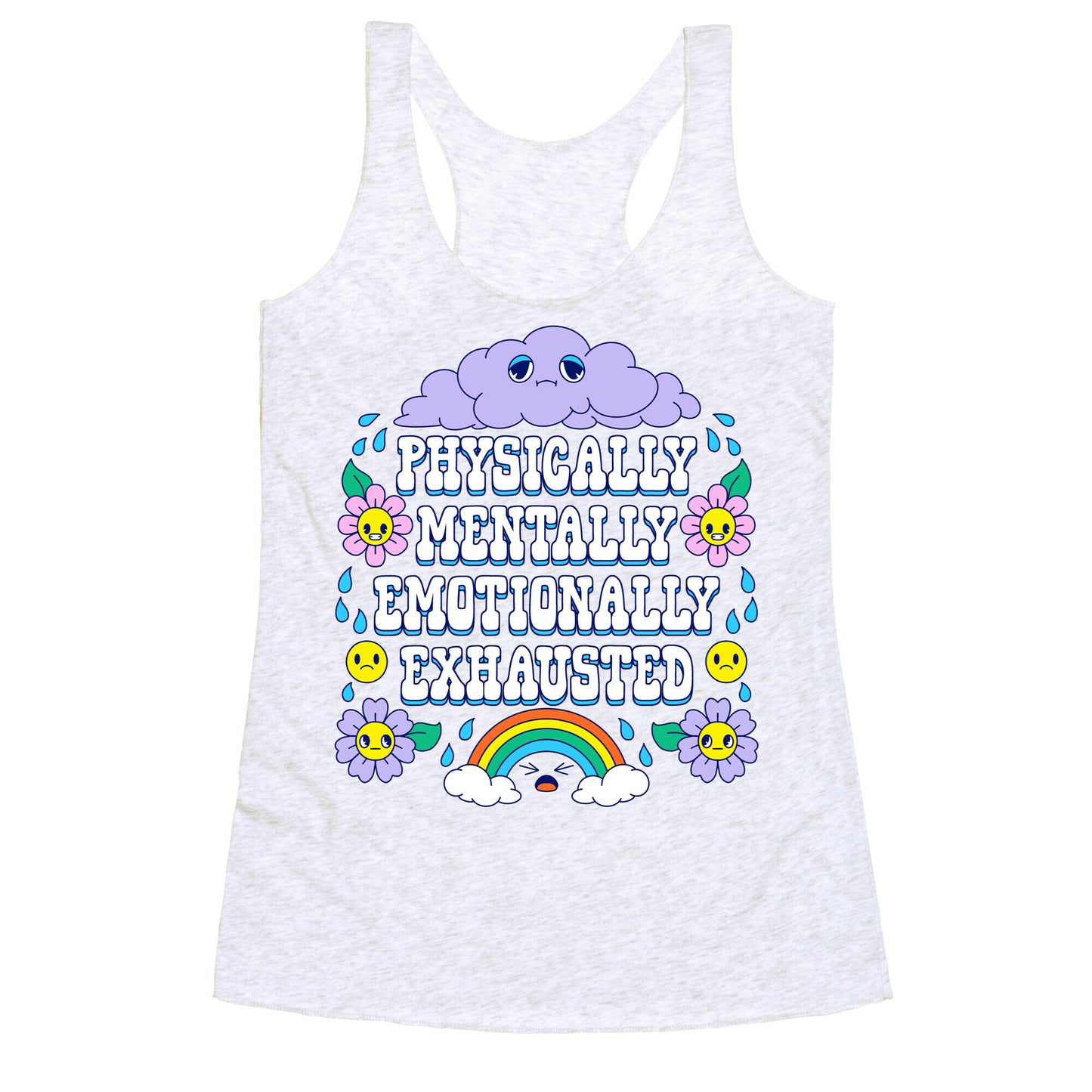 Physically Mentally Emotionally Exhausted Racerback Tank