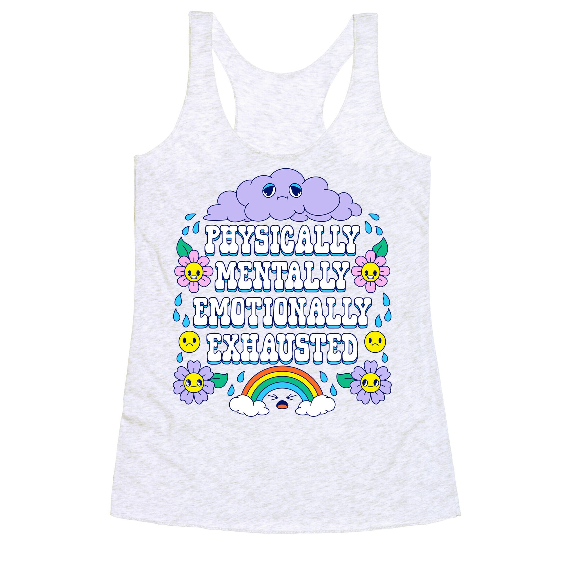 Physically Mentally Emotionally Exhausted Racerback Tank
