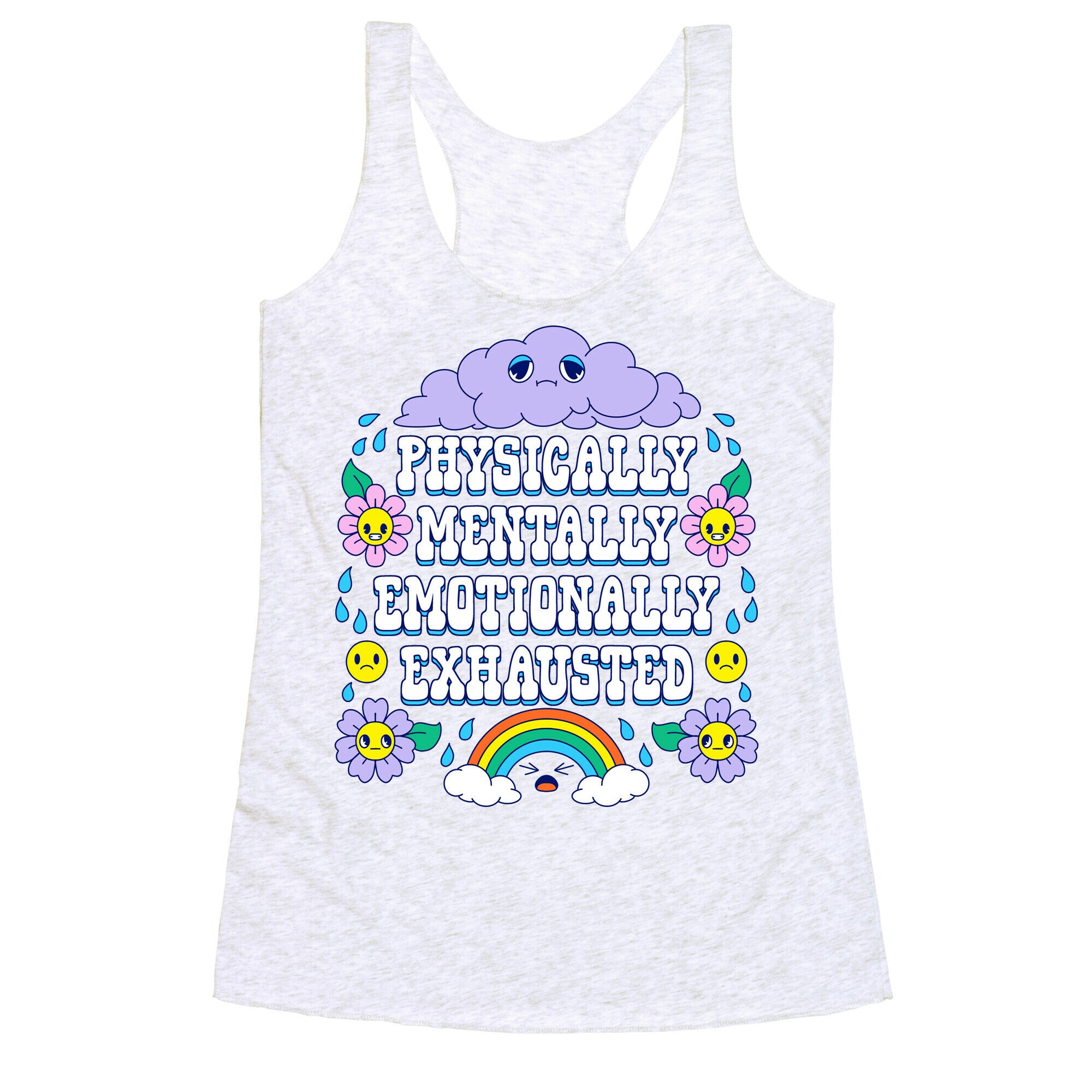Physically Mentally Emotionally Exhausted Racerback Tank