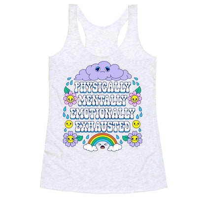Physically Mentally Emotionally Exhausted Racerback Tank