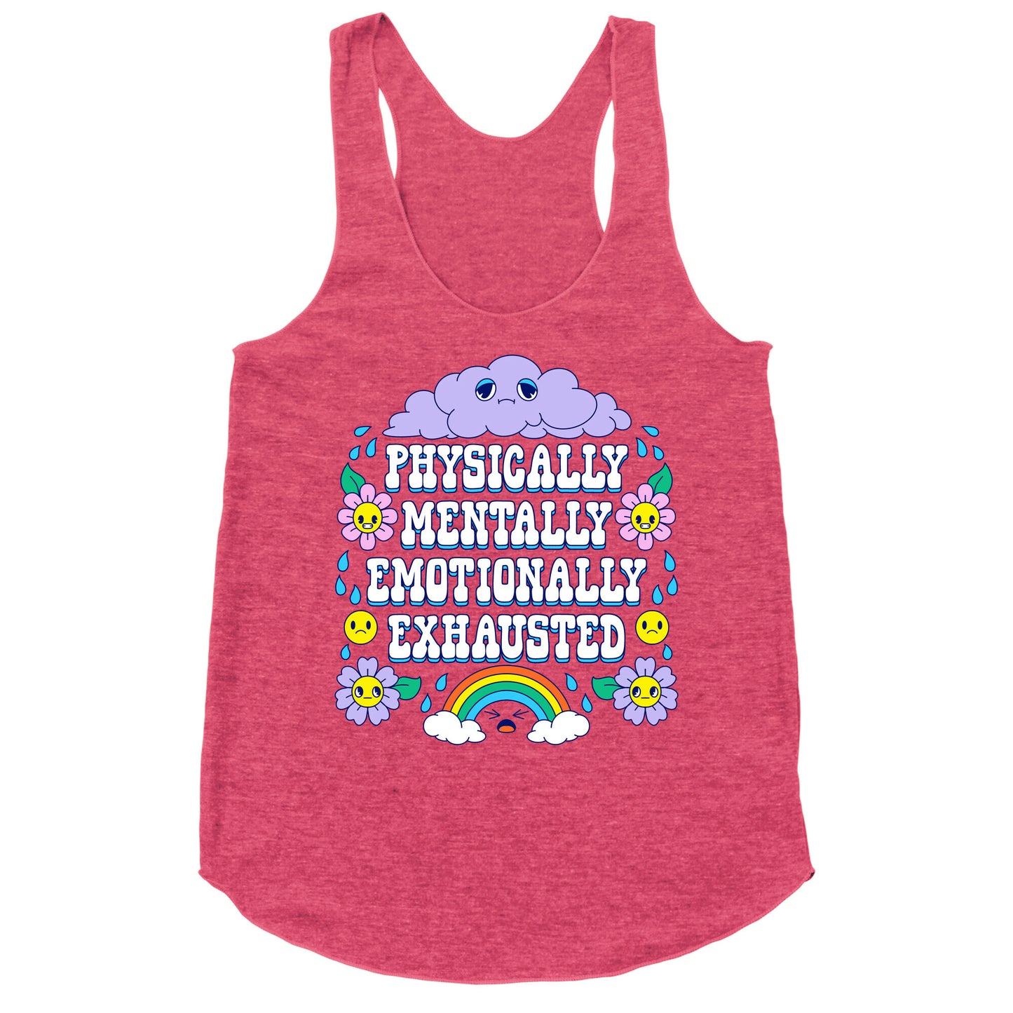 Physically Mentally Emotionally Exhausted Racerback Tank
