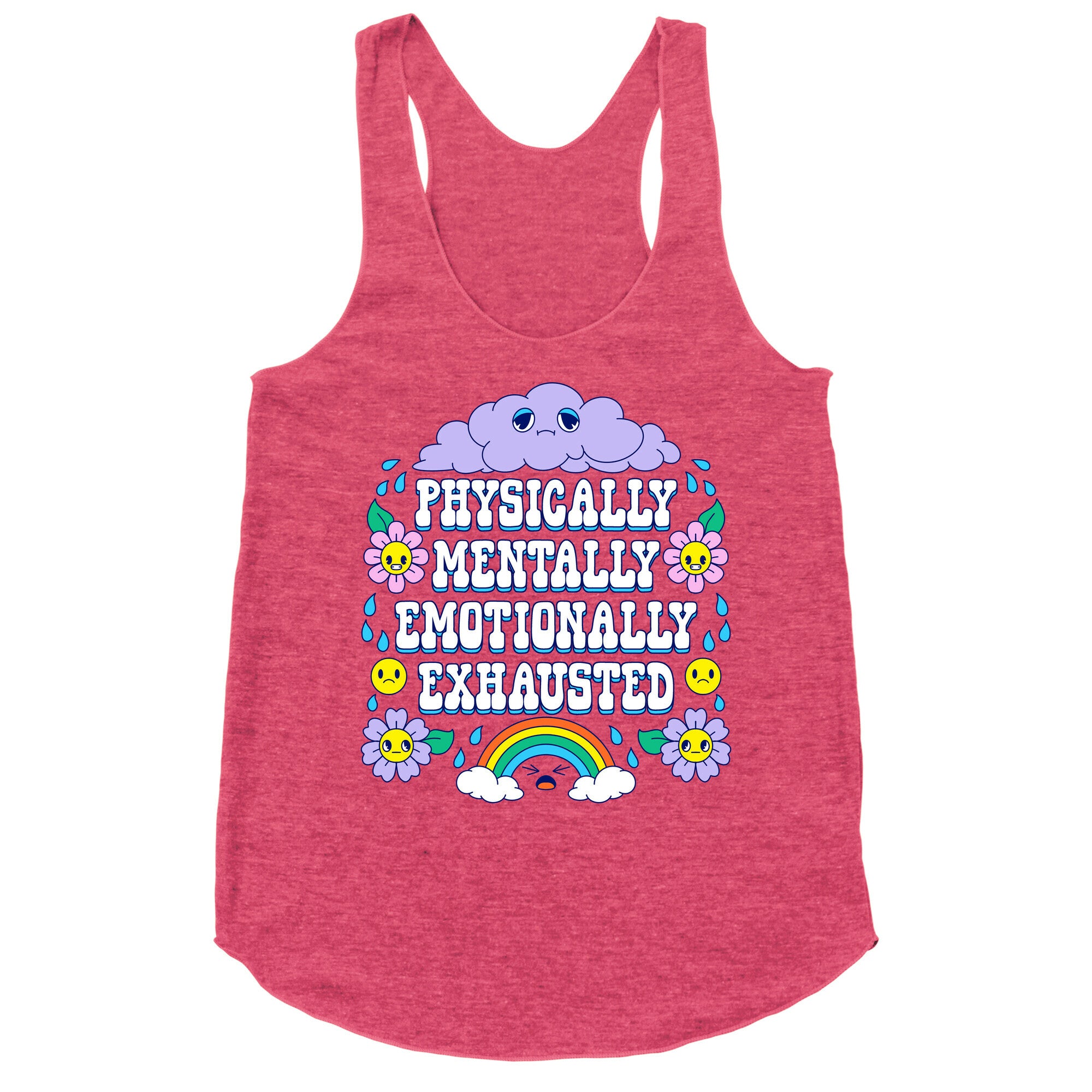 Physically Mentally Emotionally Exhausted Racerback Tank