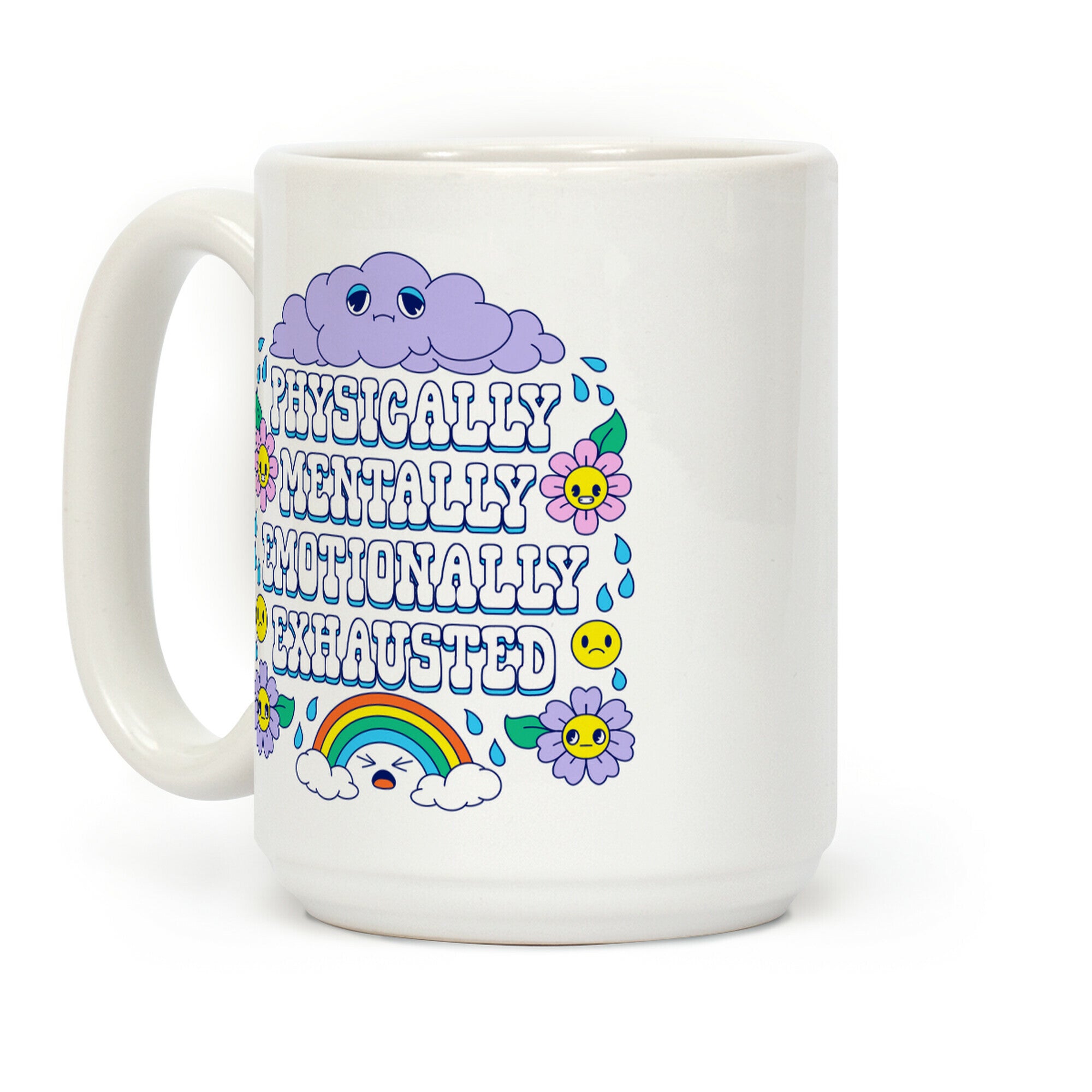 Physically Mentally Emotionally Exhausted Coffee Mug
