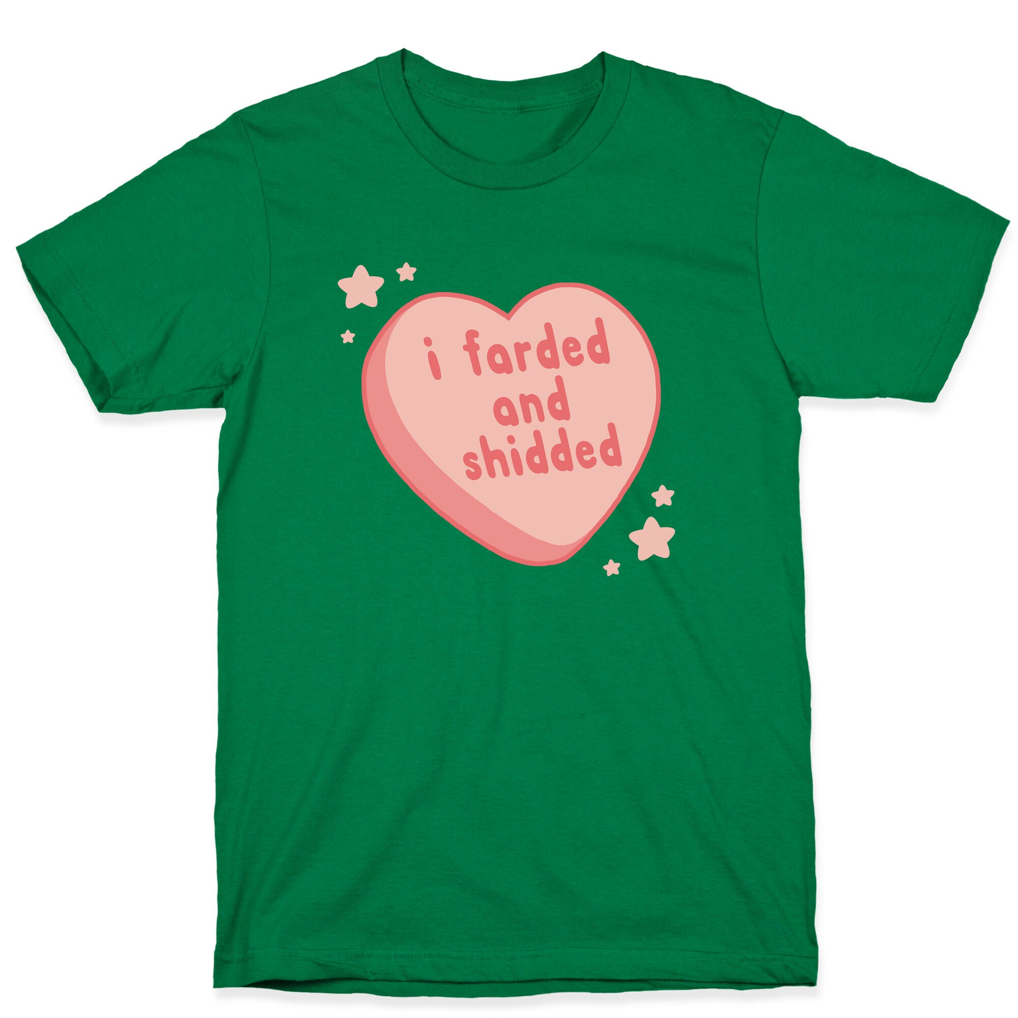 I Farded And Shidded T-Shirt