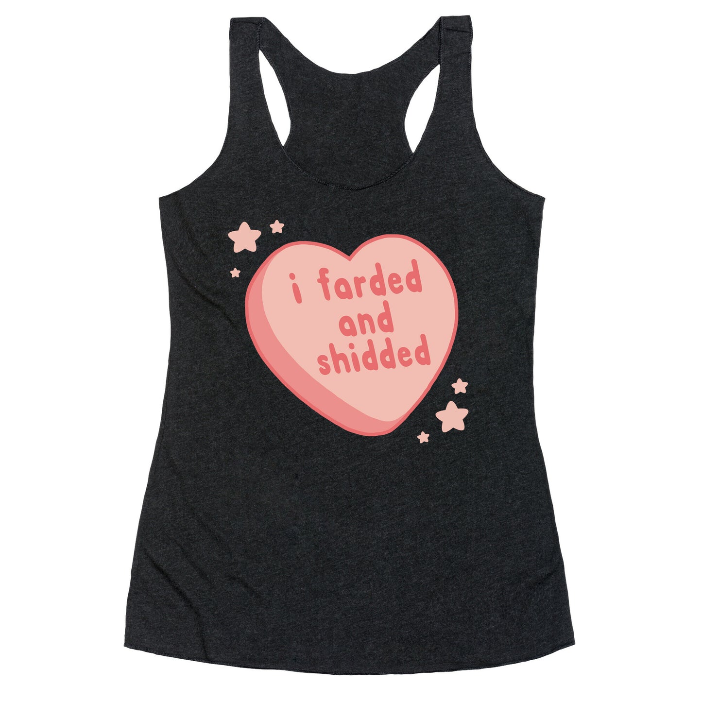 I Farded And Shidded Racerback Tank