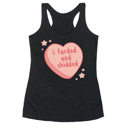 I Farded And Shidded Racerback Tank