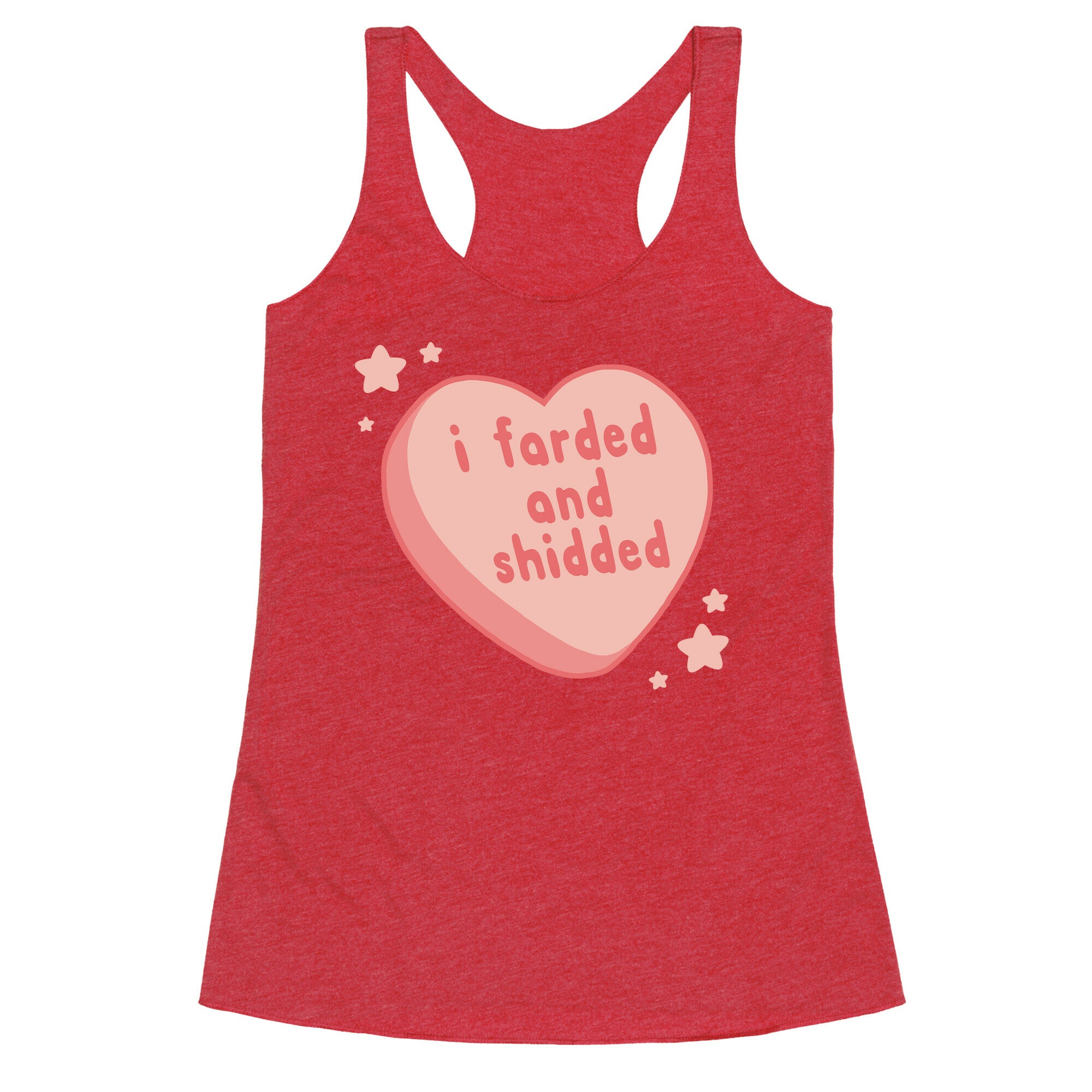 I Farded And Shidded Racerback Tank