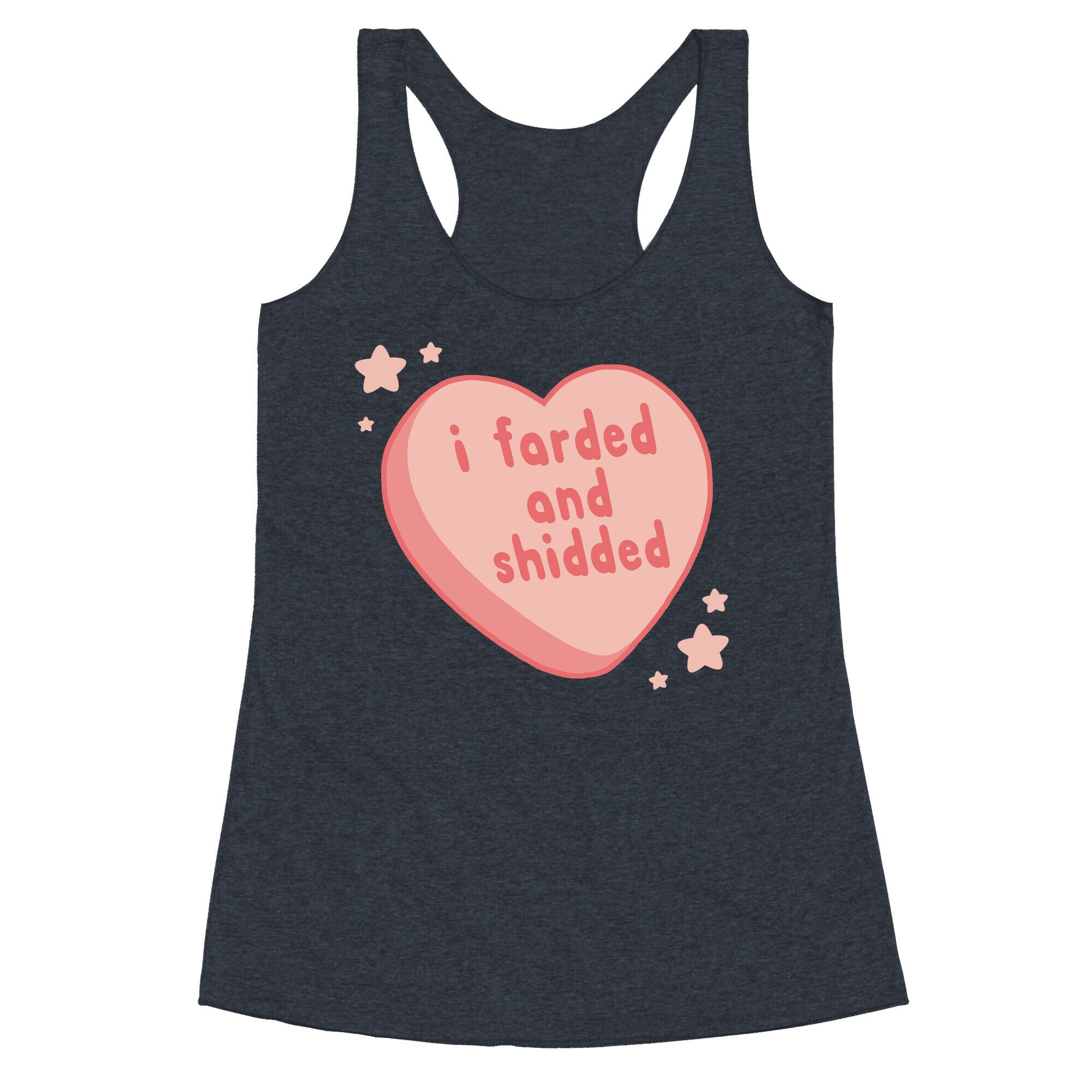 I Farded And Shidded Racerback Tank