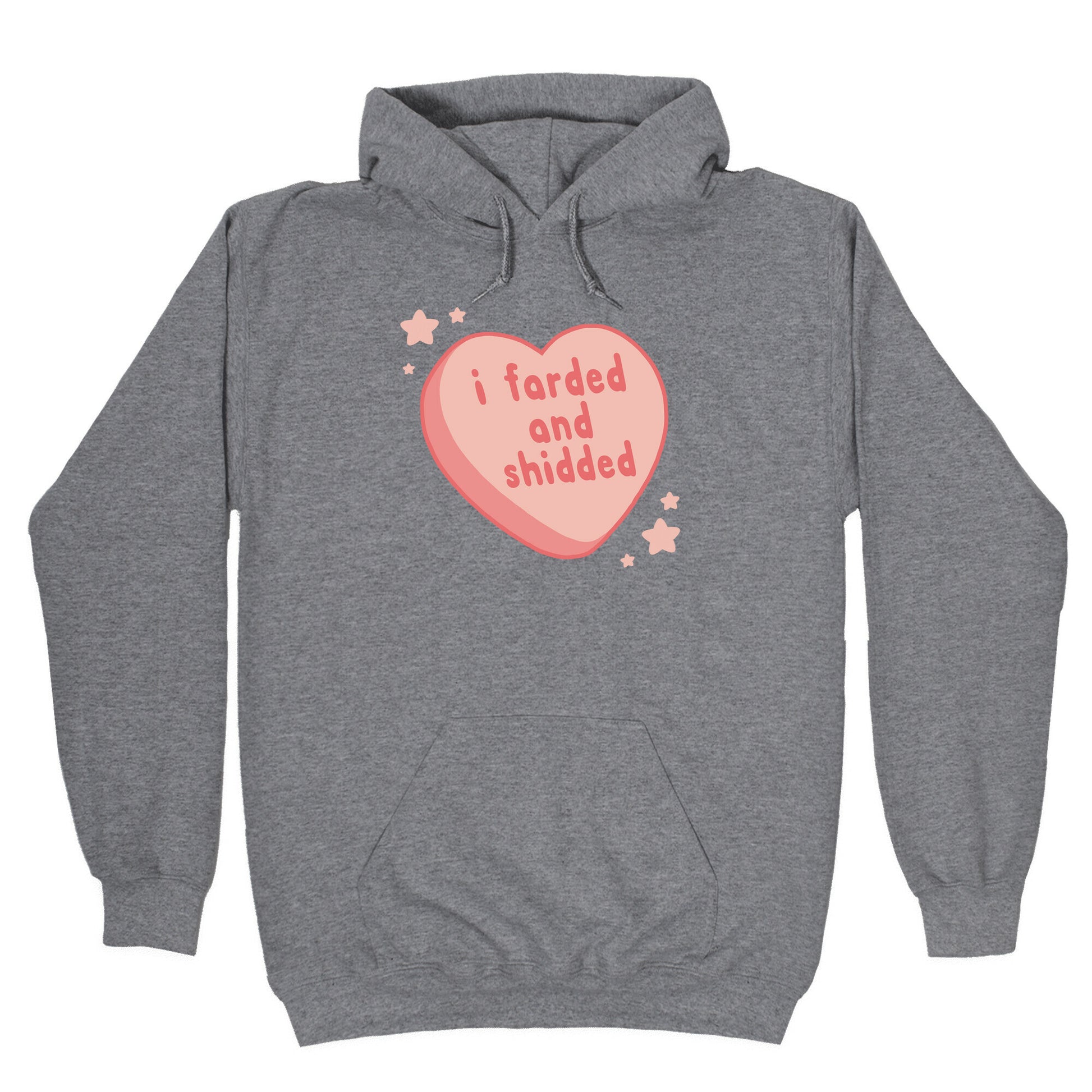 I Farded And Shidded Hoodie