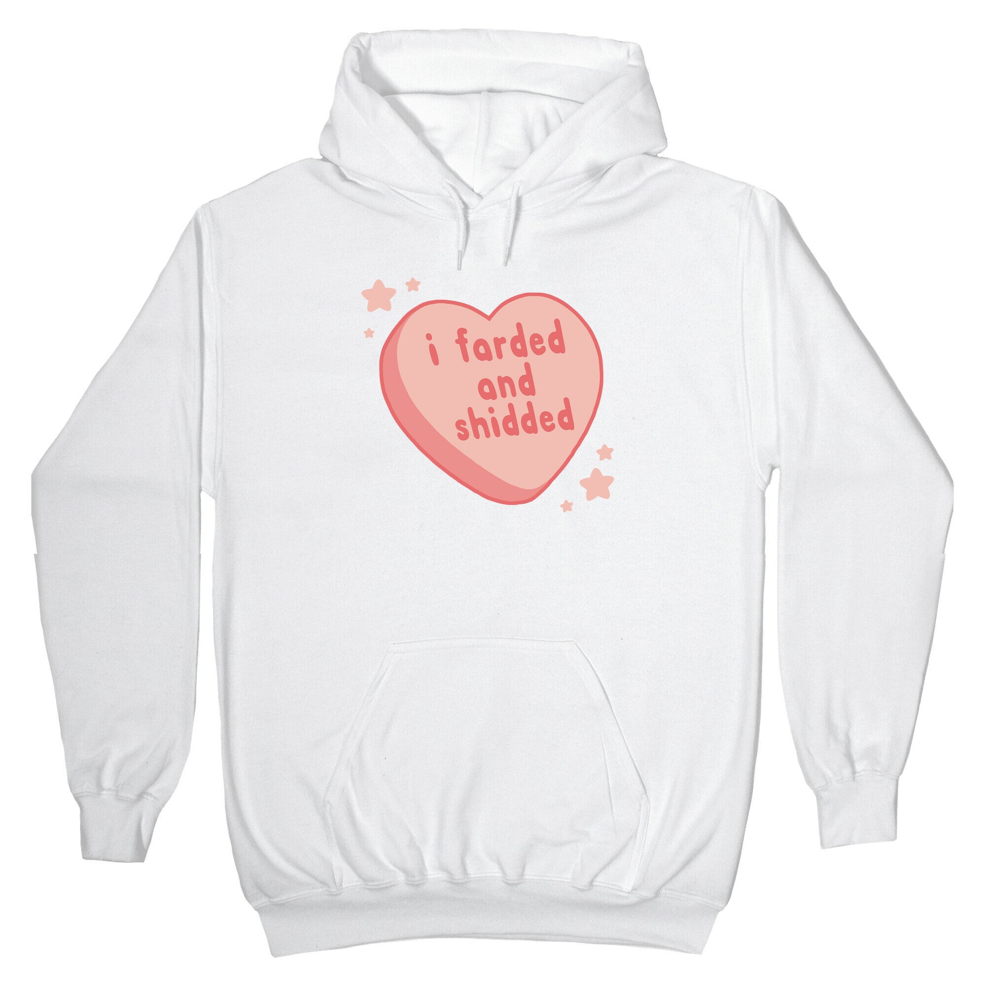 I Farded And Shidded Hoodie