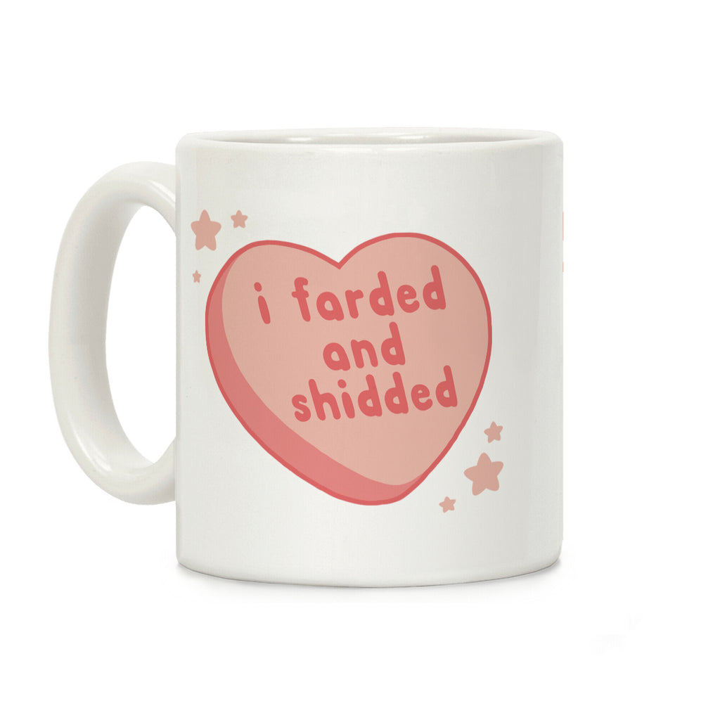 I Farded And Shidded Coffee Mug