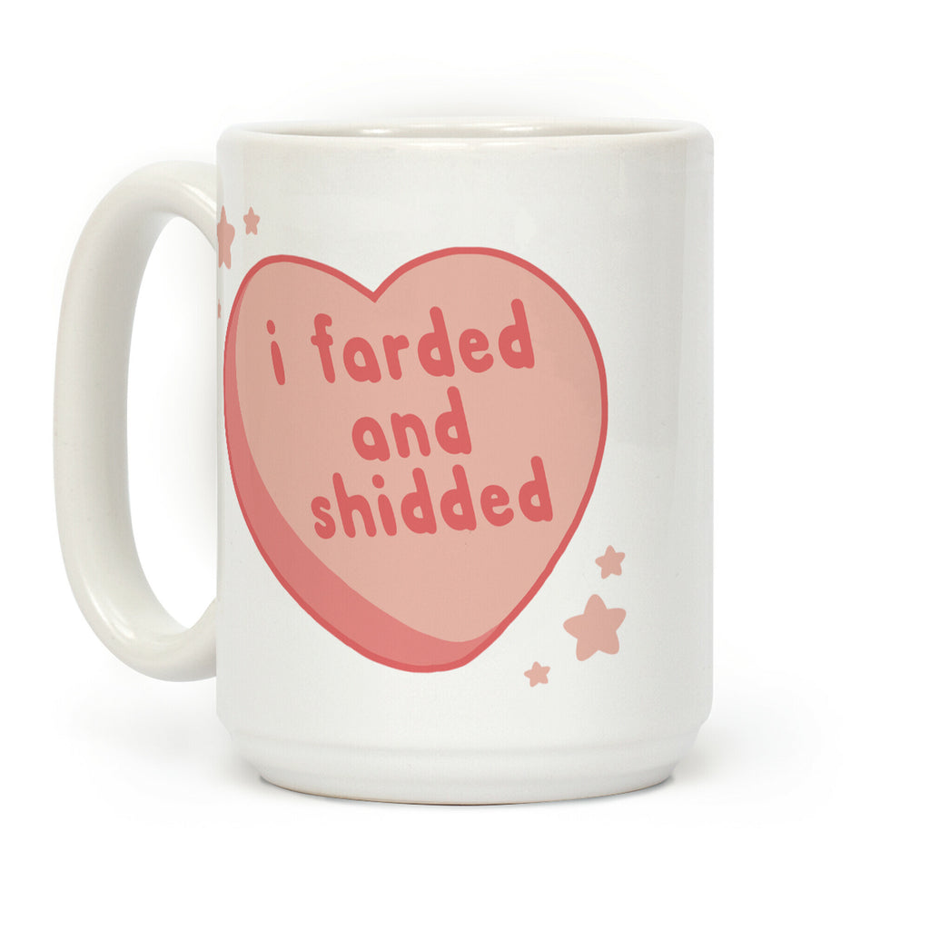 I Farded And Shidded Coffee Mug