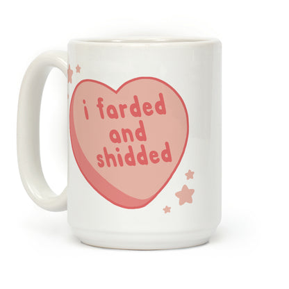 I Farded And Shidded Coffee Mug