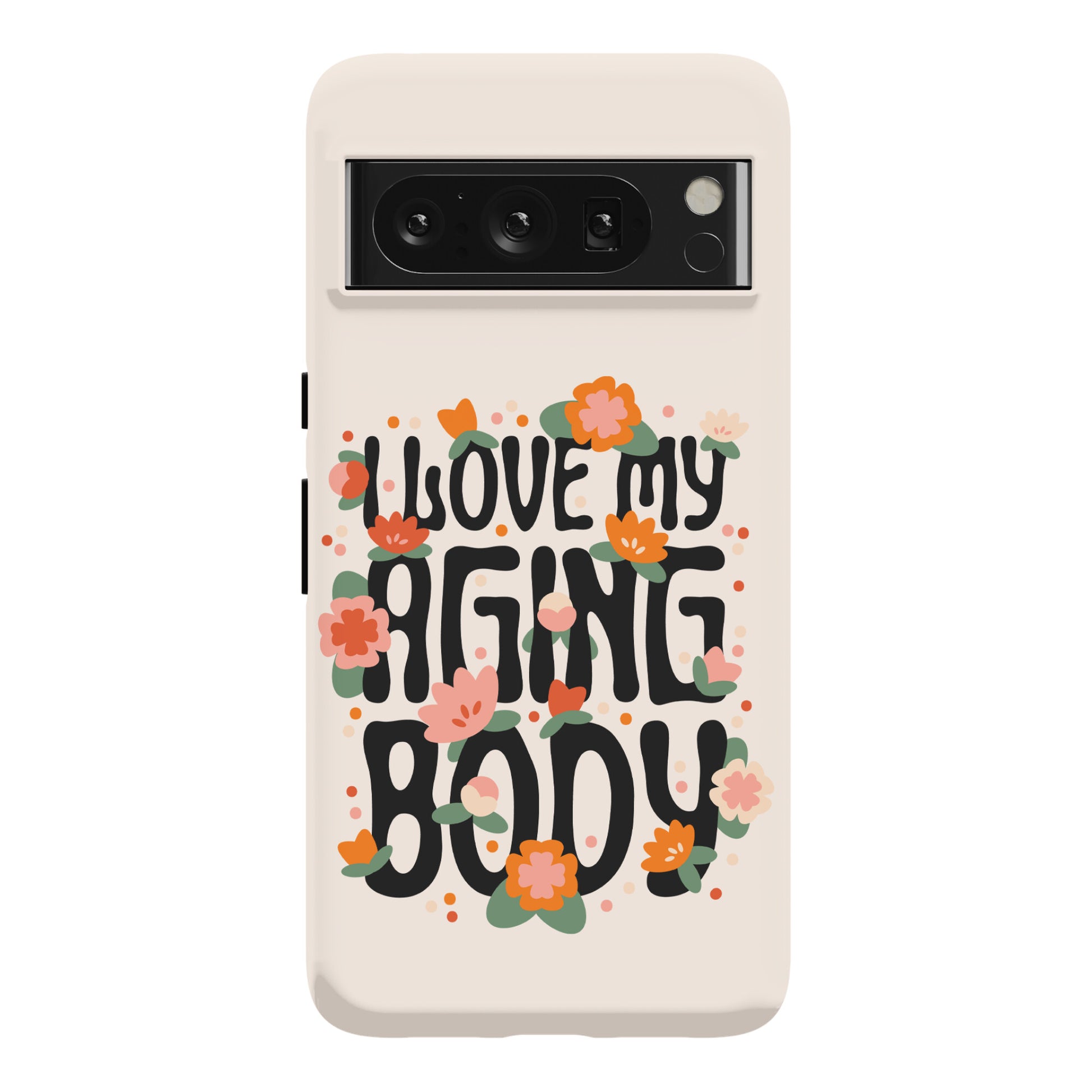 I Love My Aging Body Phone Case