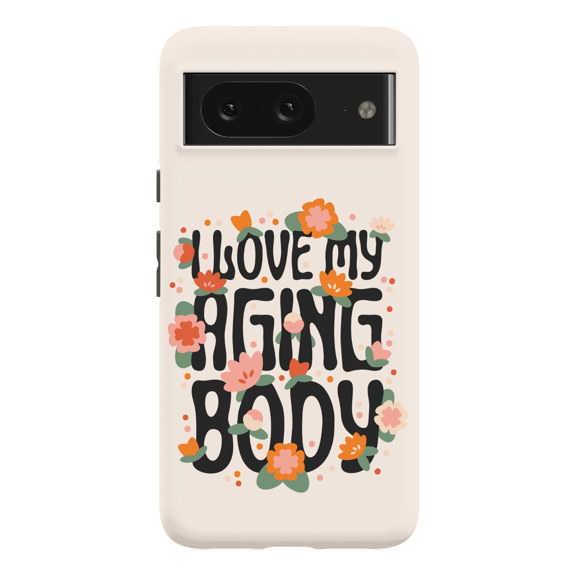 I Love My Aging Body Phone Case