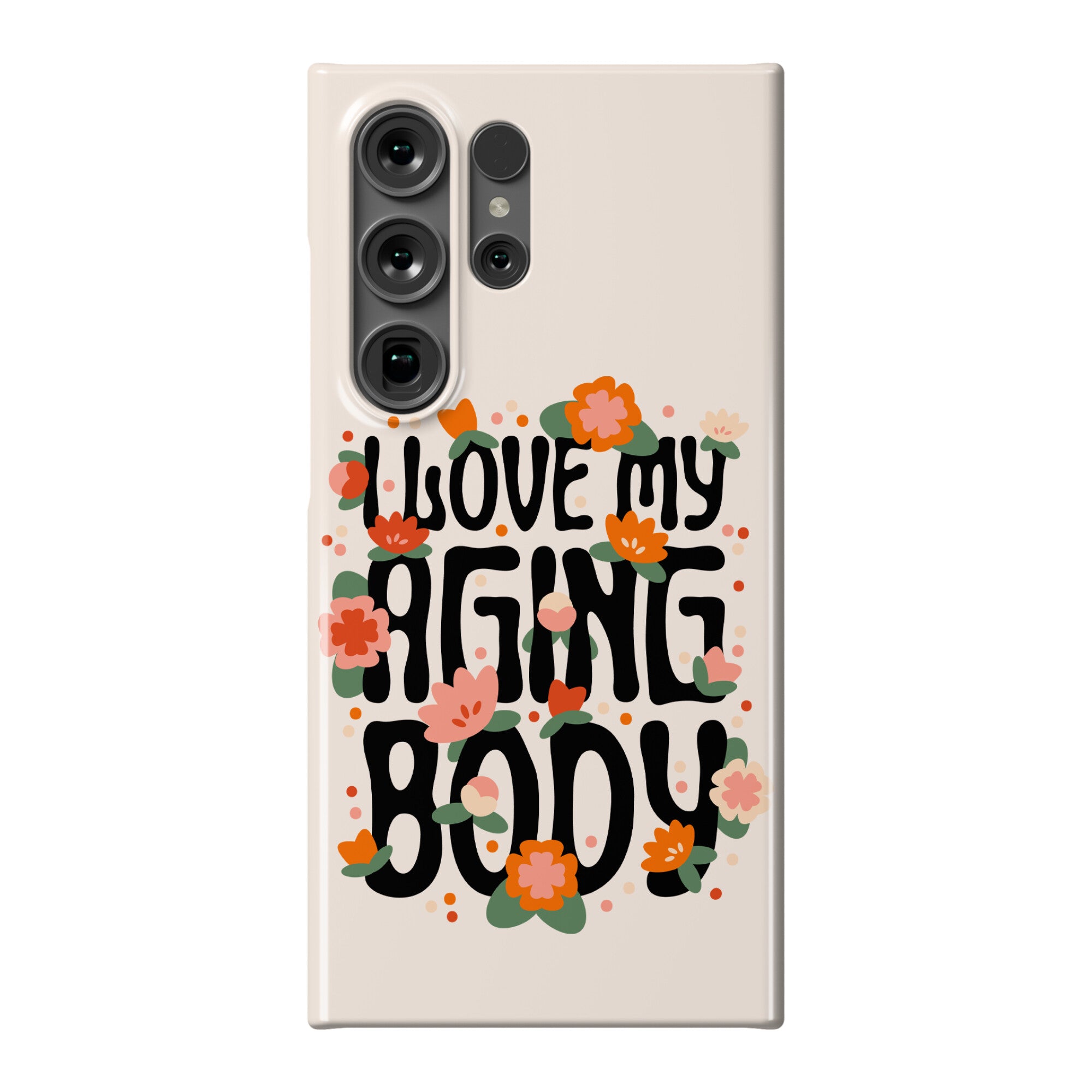 I Love My Aging Body Phone Case