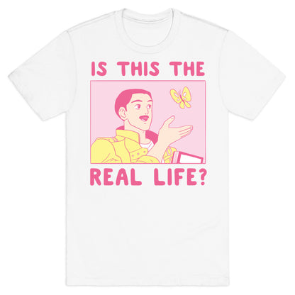 Is This the Real Life T-Shirt