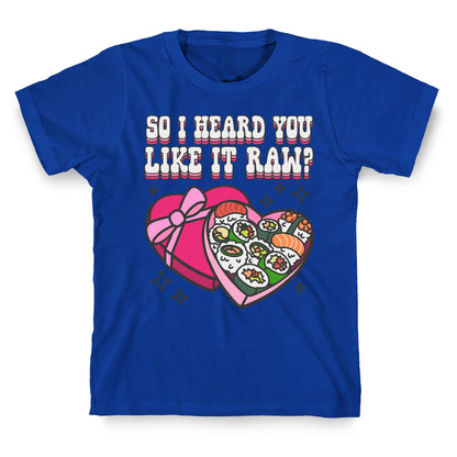 So I heard you like it raw? Sushi Heart Box T-Shirt