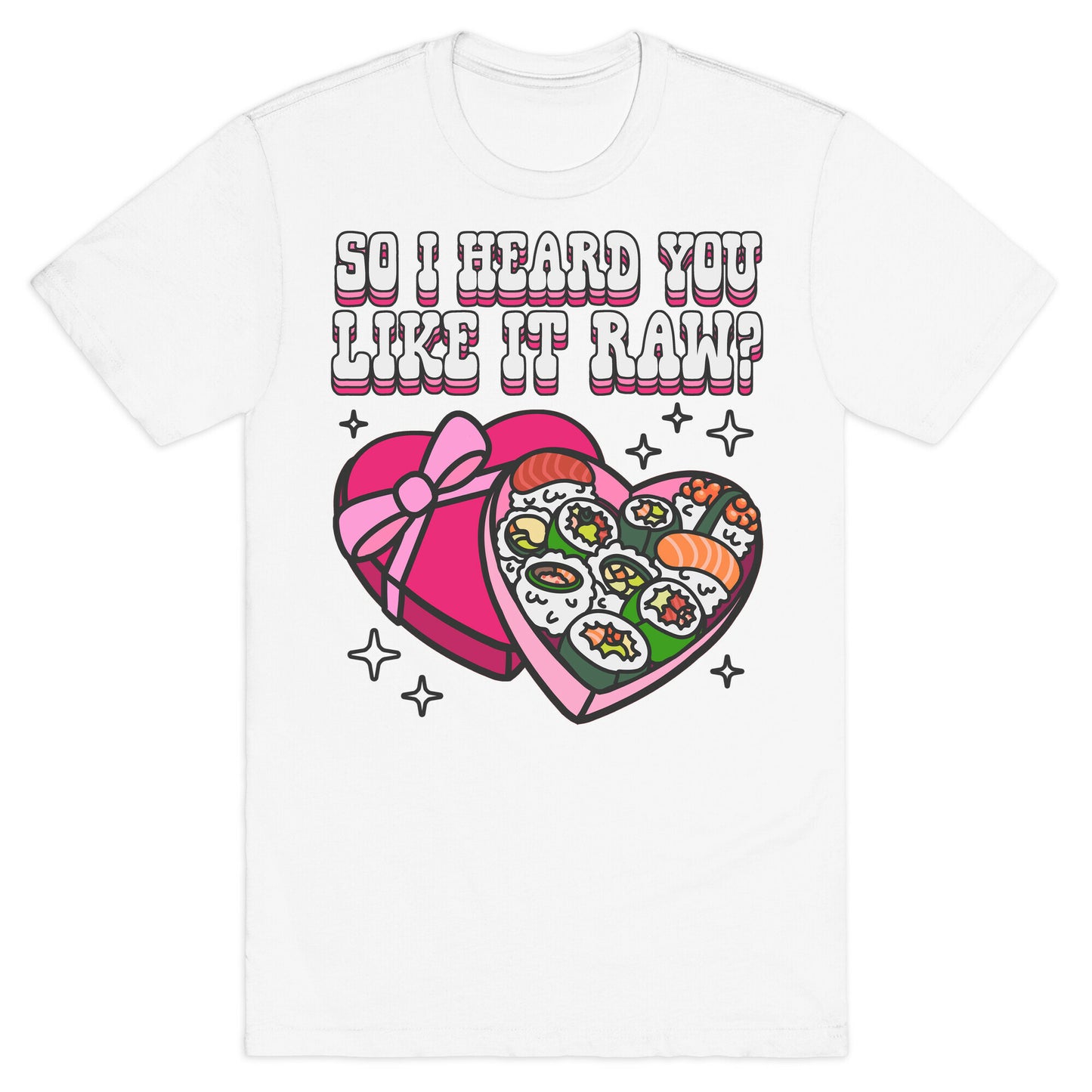 So I heard you like it raw? Sushi Heart Box T-Shirt