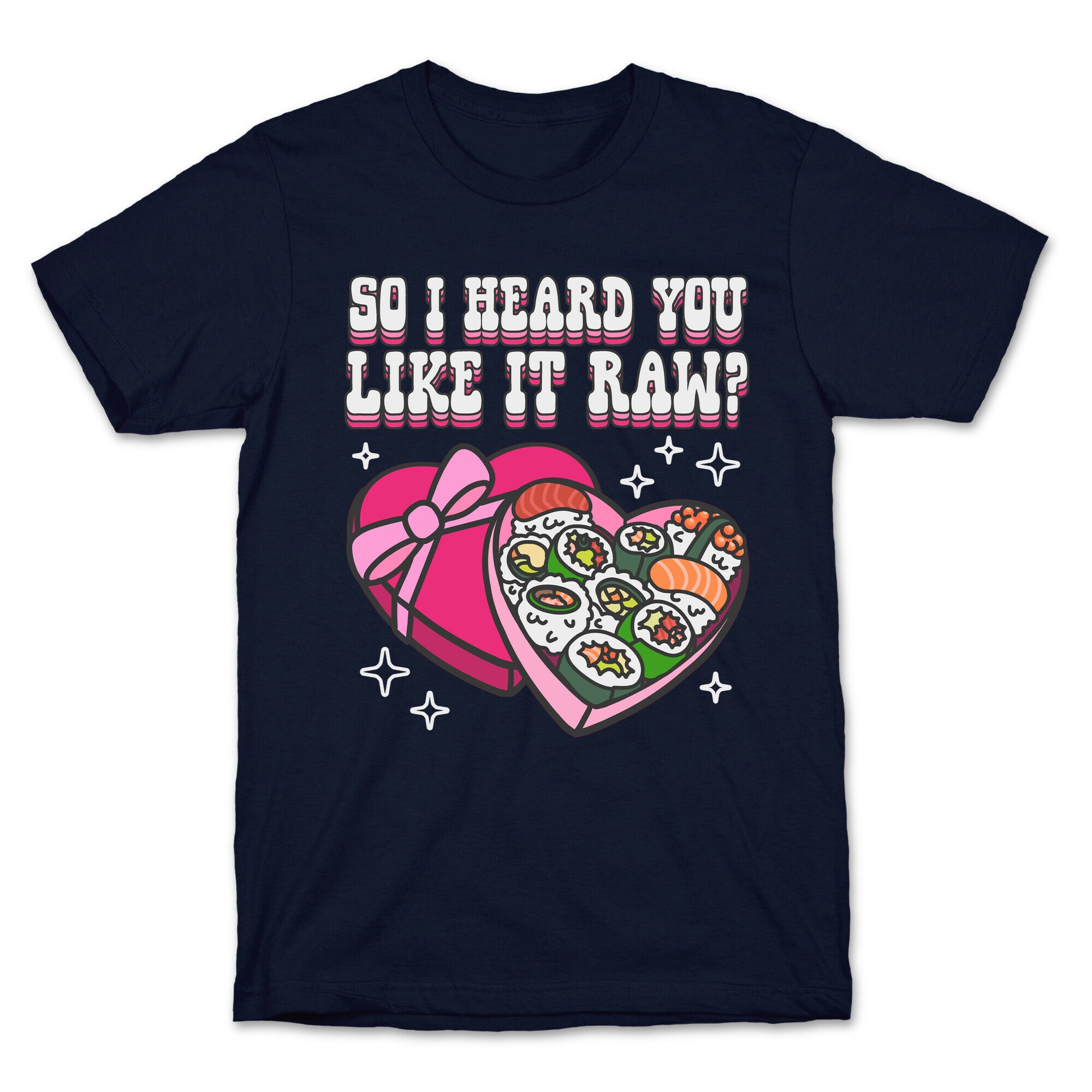 So I heard you like it raw? Sushi Heart Box T-Shirt
