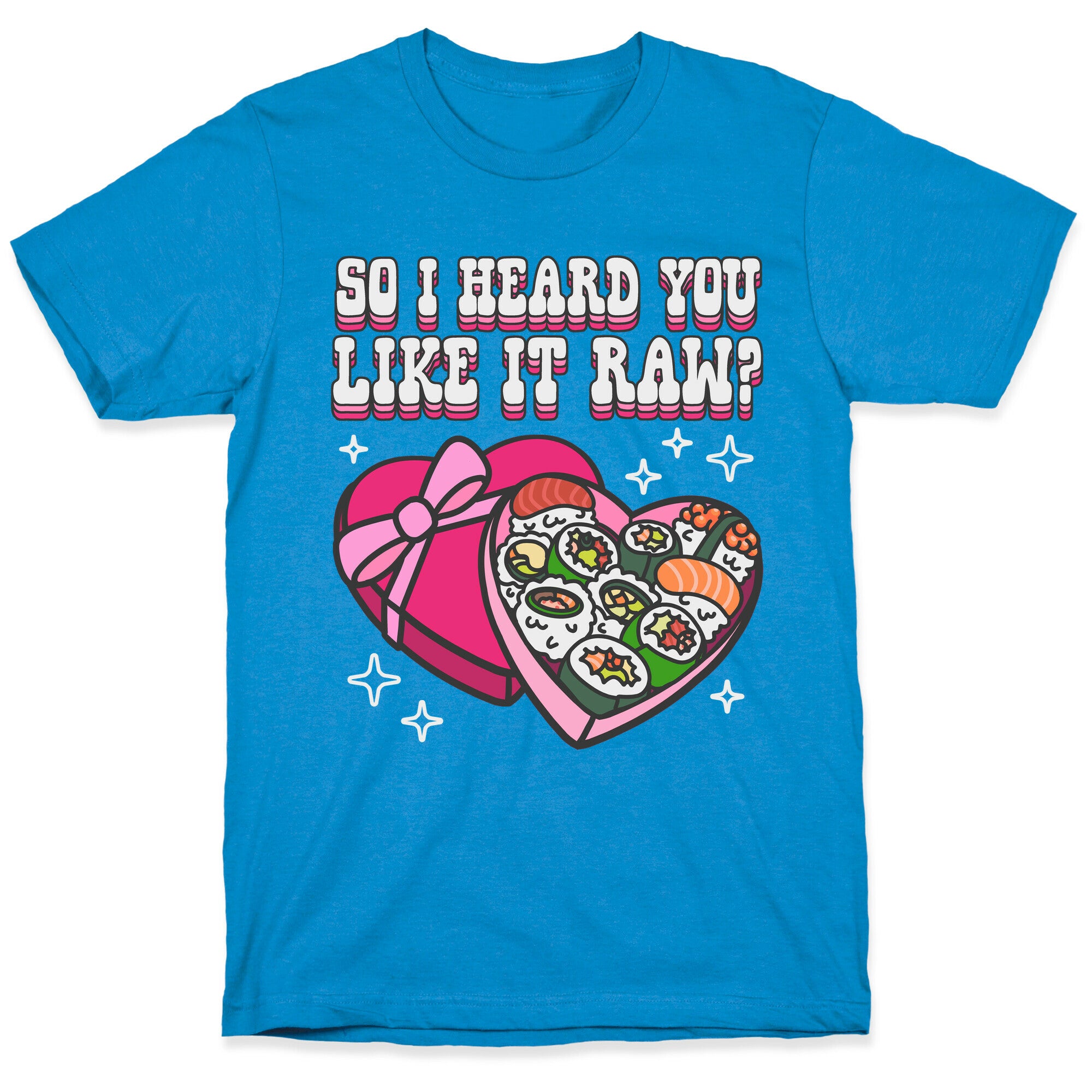 So I heard you like it raw? Sushi Heart Box T-Shirt