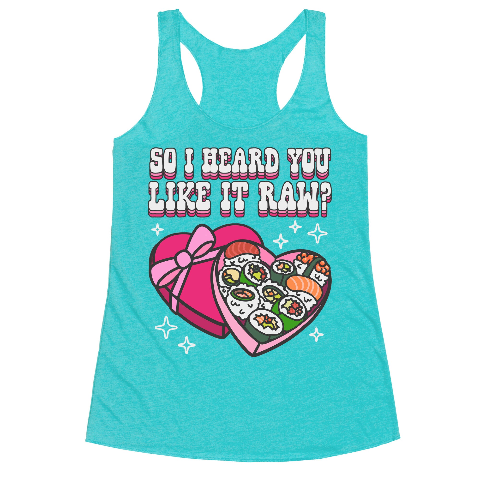So I heard you like it raw? Sushi Heart Box Racerback Tank