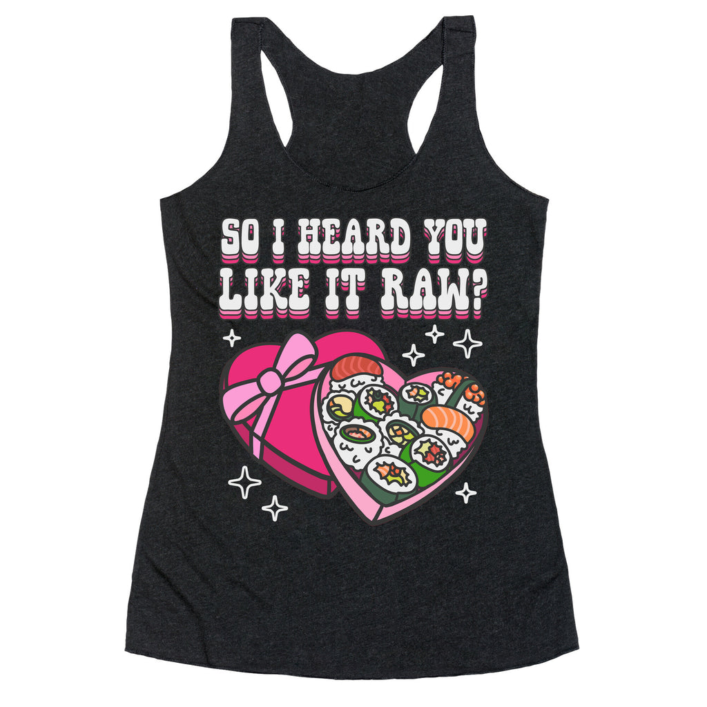 So I heard you like it raw? Sushi Heart Box Racerback Tank