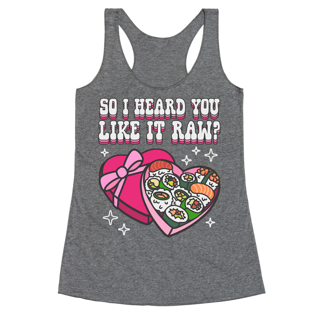 So I heard you like it raw? Sushi Heart Box Racerback Tank