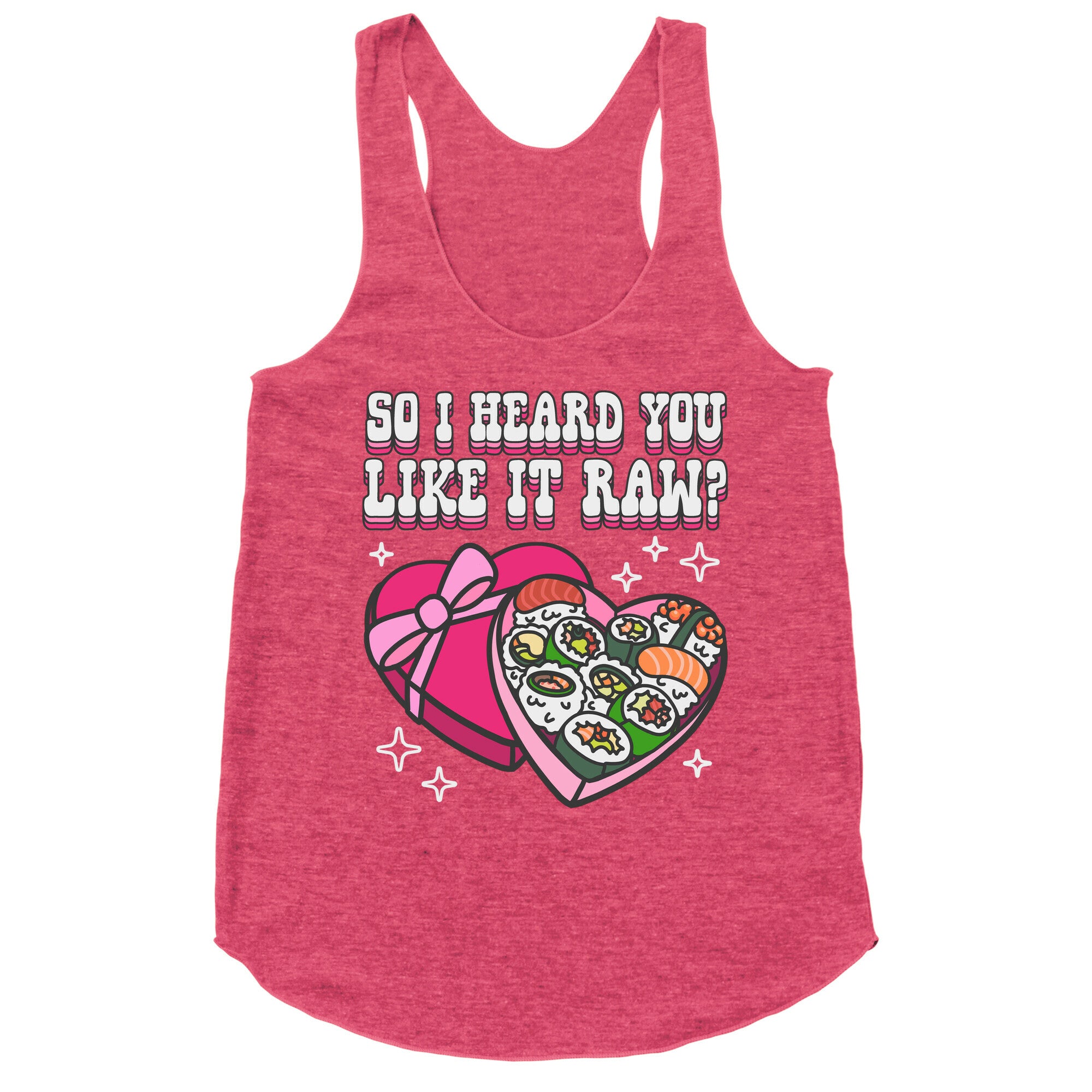 So I heard you like it raw? Sushi Heart Box Racerback Tank