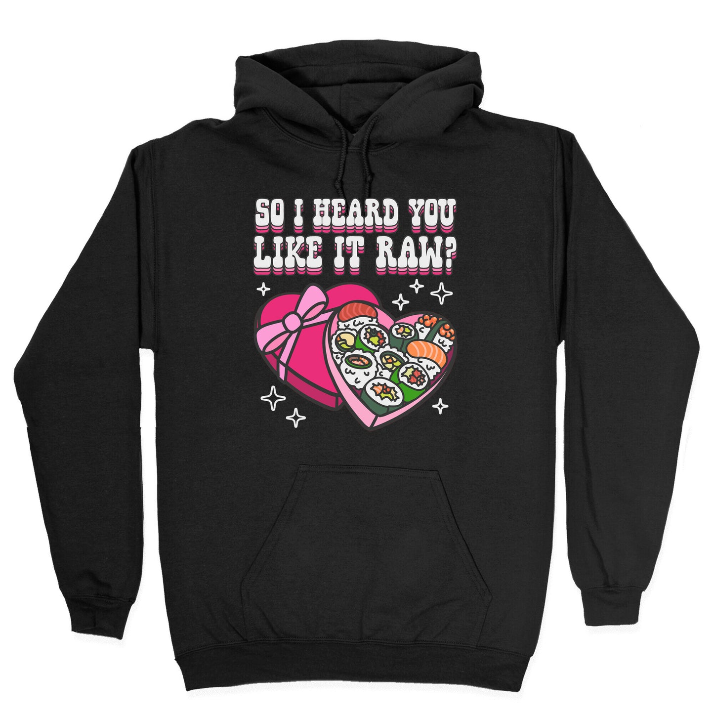 So I heard you like it raw? Sushi Heart Box Hoodie