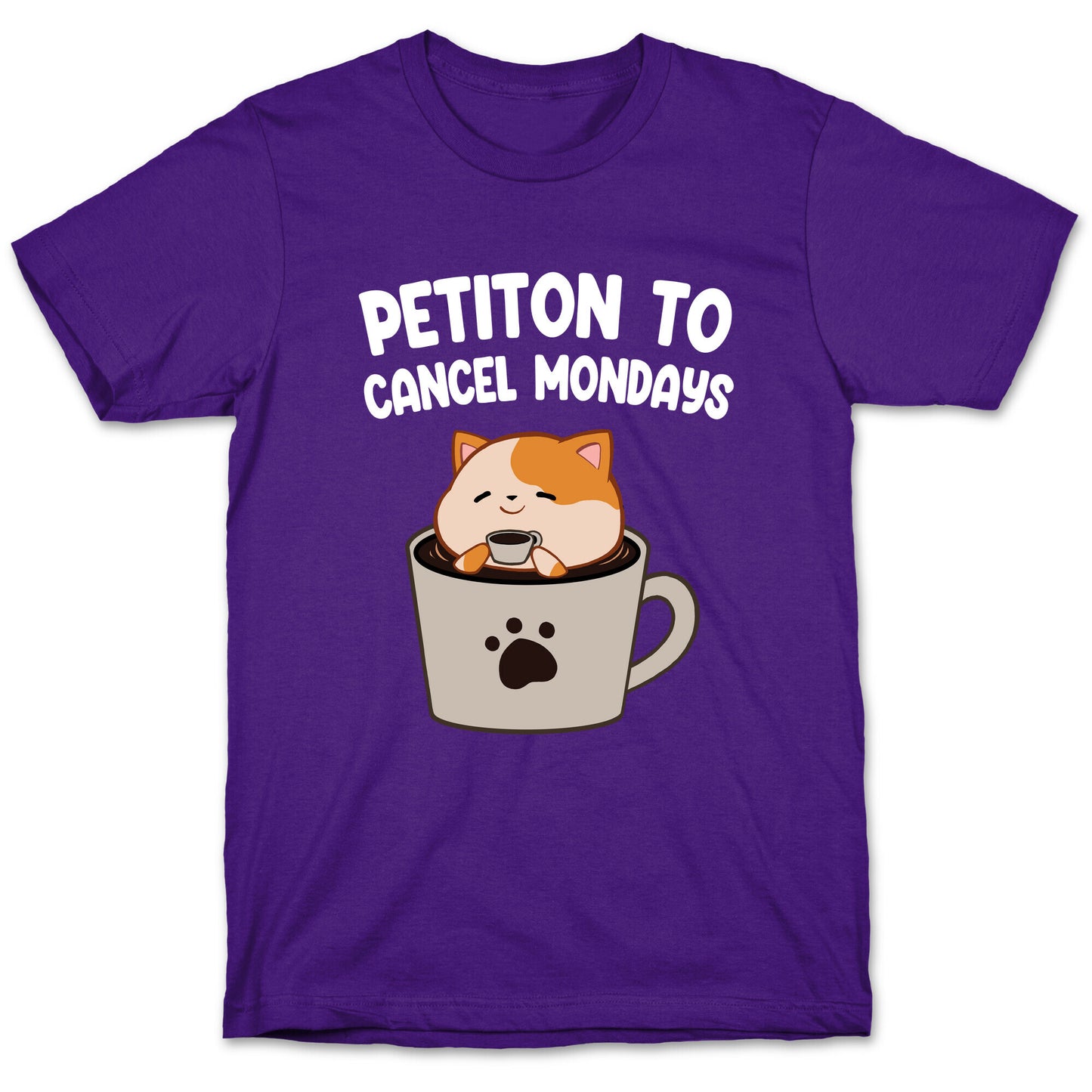 Petiton to Cancel Mondays T-Shirt