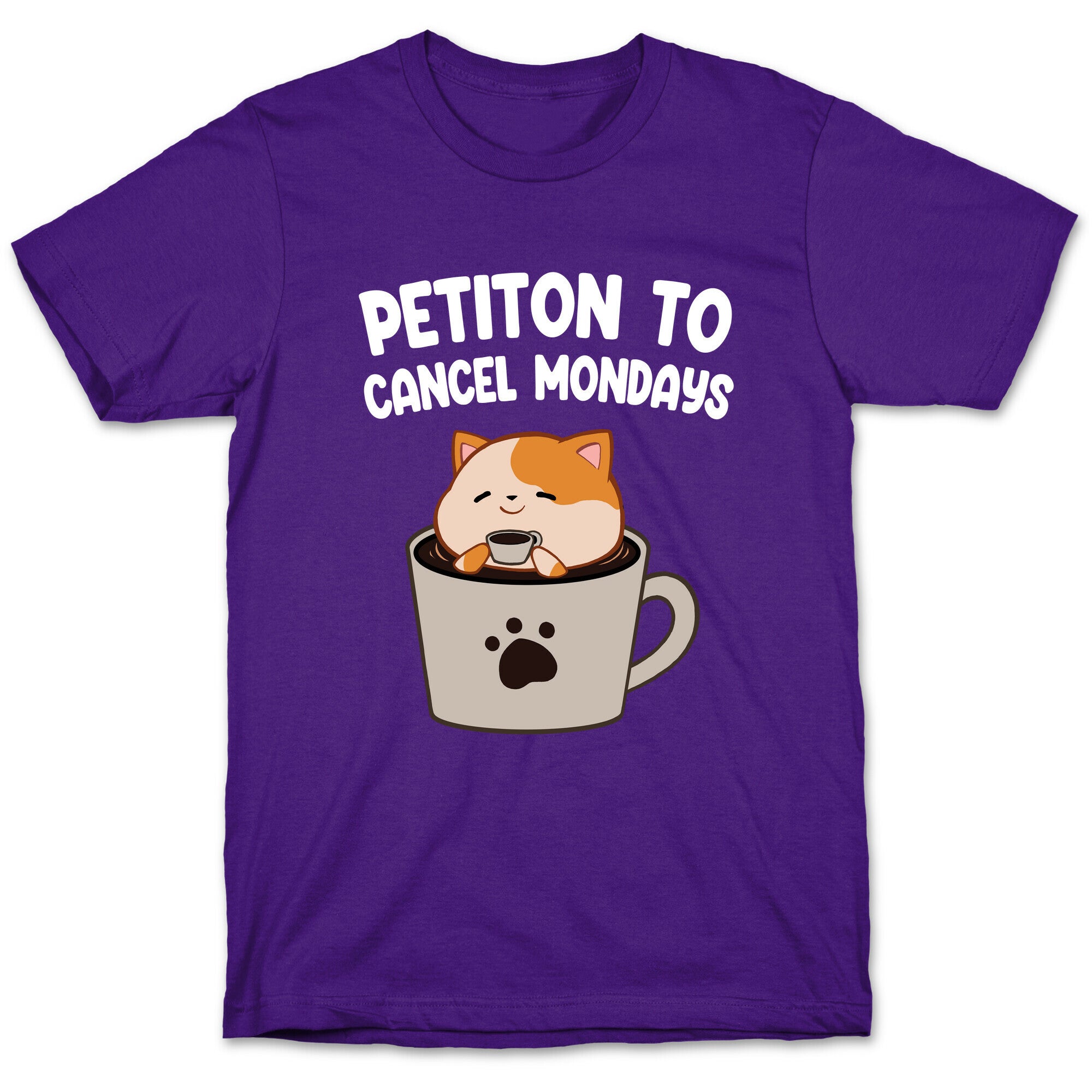Petiton to Cancel Mondays T-Shirt