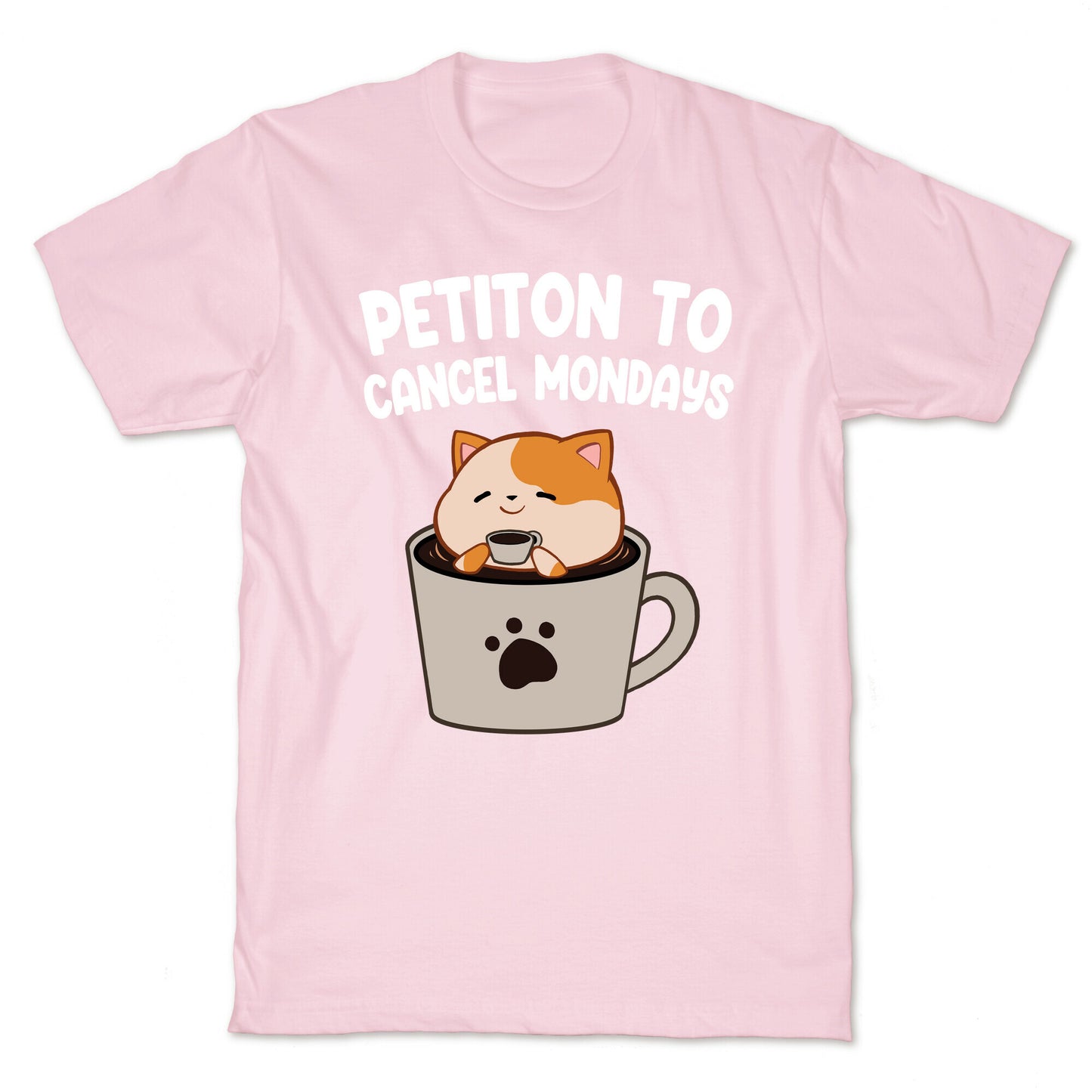 Petiton to Cancel Mondays T-Shirt