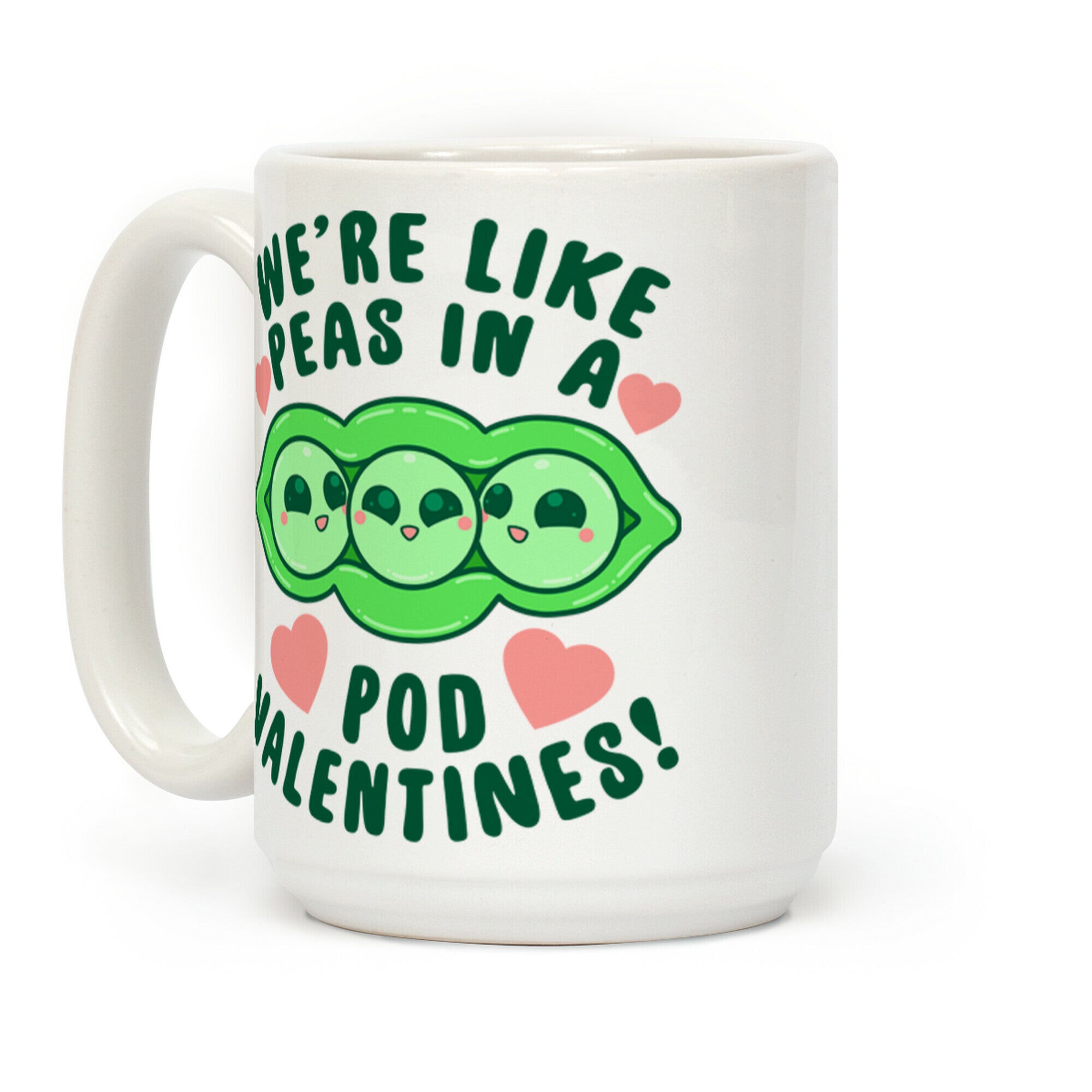 We're Like Peas In A Pod Valentines! Coffee Mug