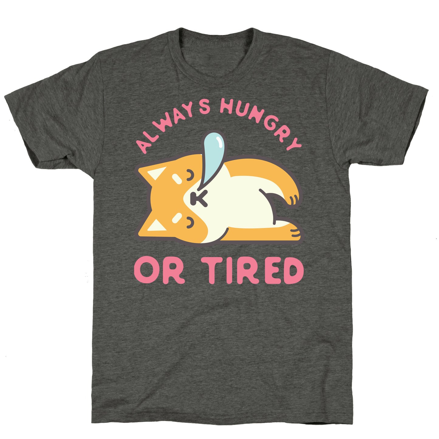 Always Hungry Or Tired Unisex Triblend Tee