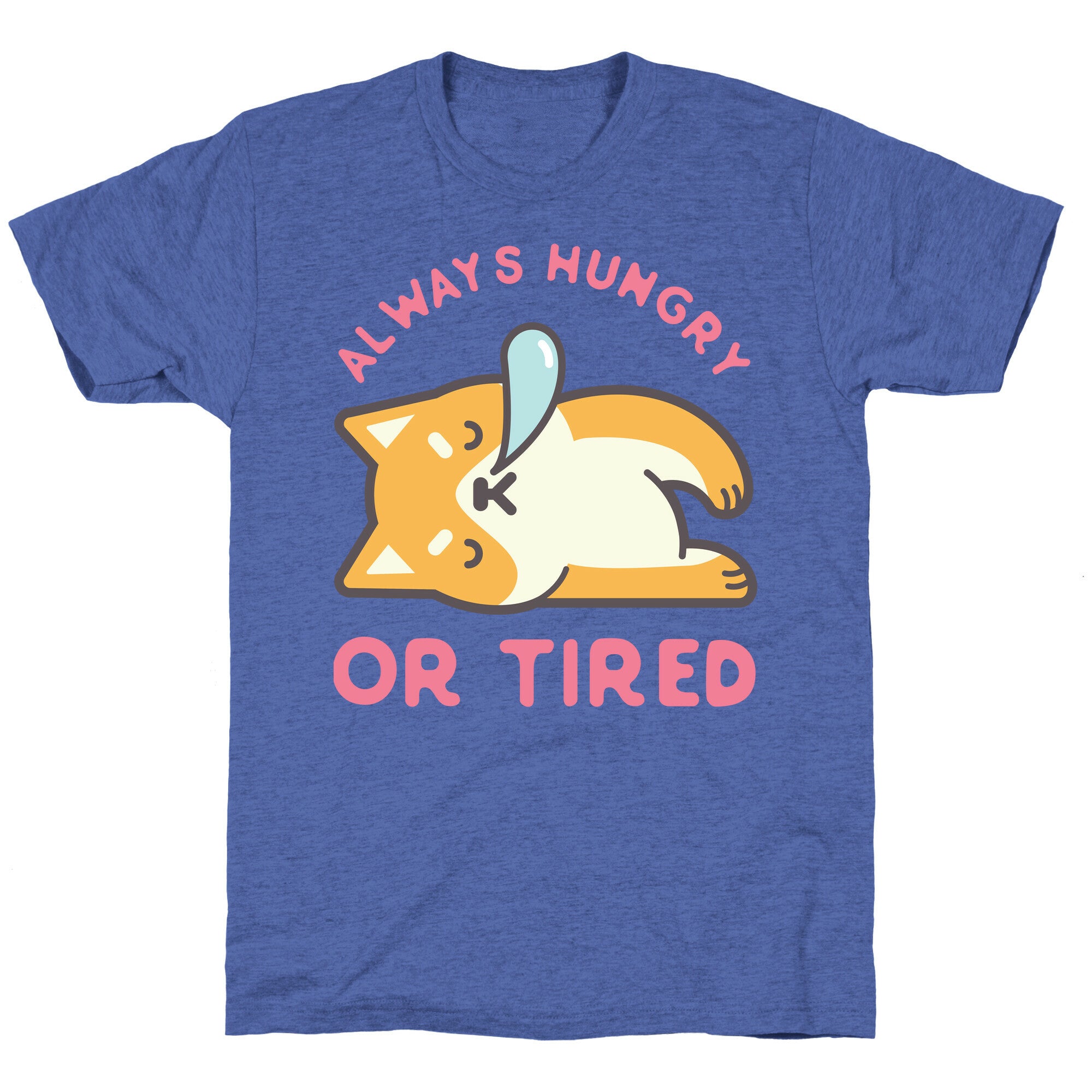 Always Hungry Or Tired Unisex Triblend Tee