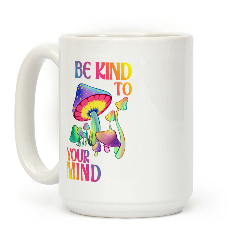 Be Kind to Your Mind Coffee Mug