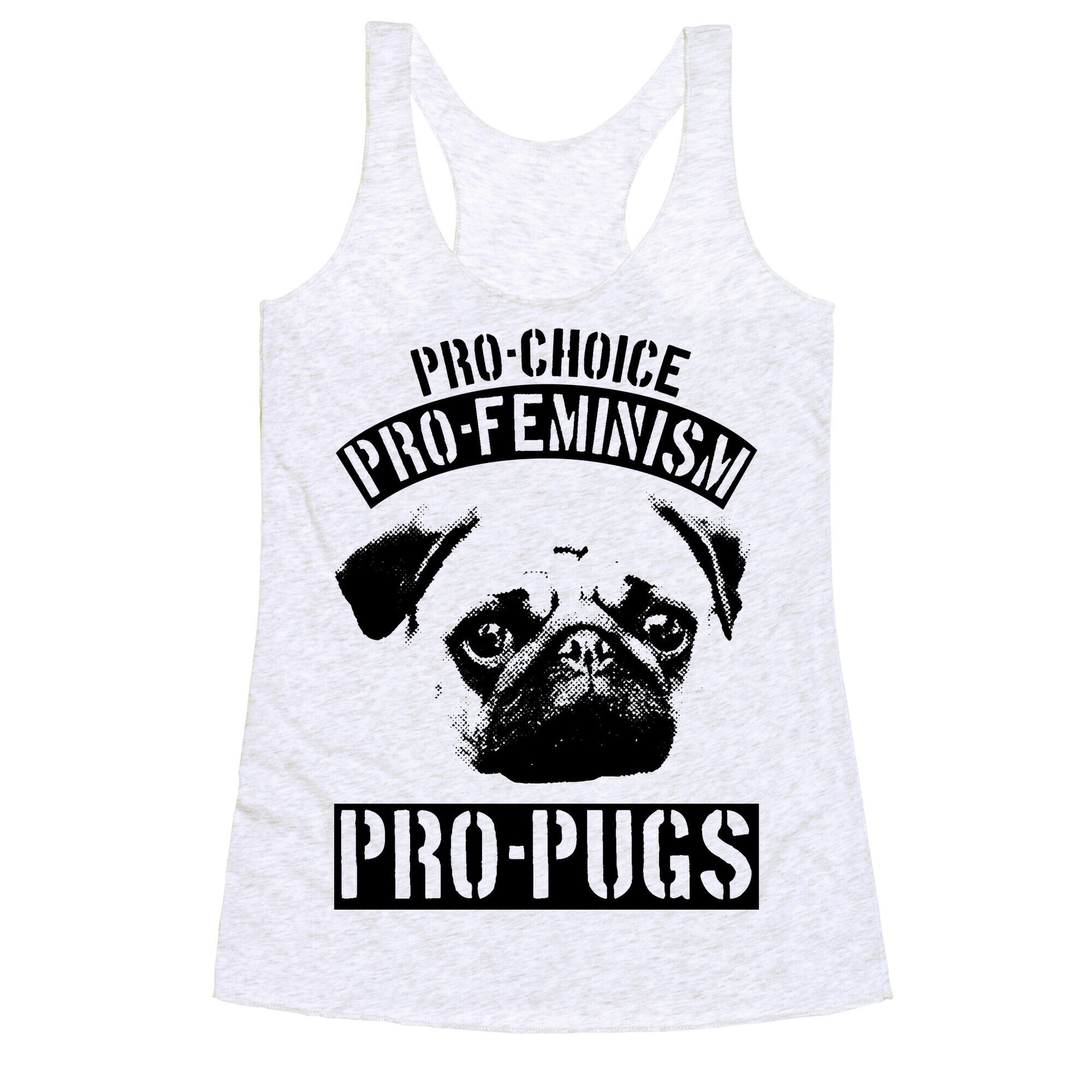 Pro-Choice Pro-Feminism Pro-Pugs Racerback Tank