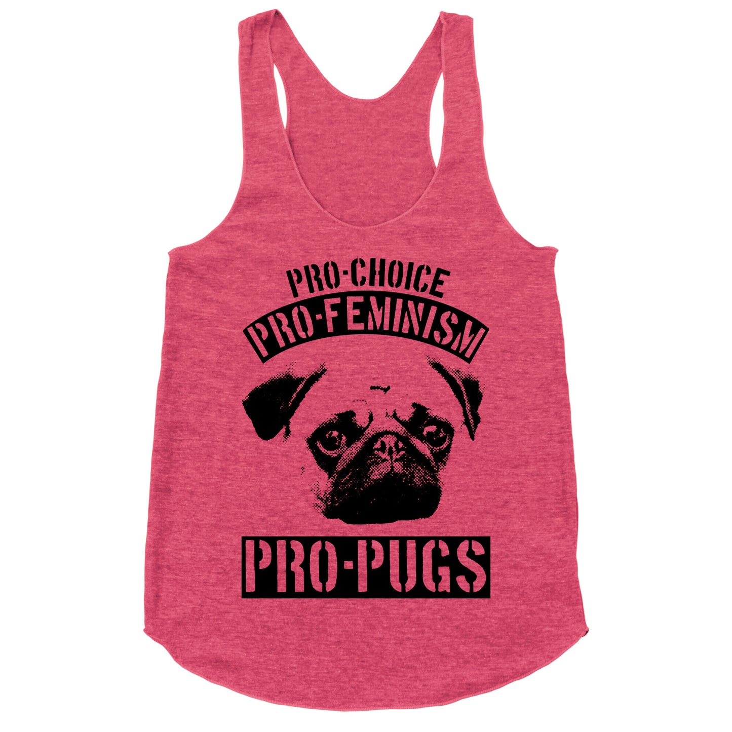 Pro-Choice Pro-Feminism Pro-Pugs Racerback Tank